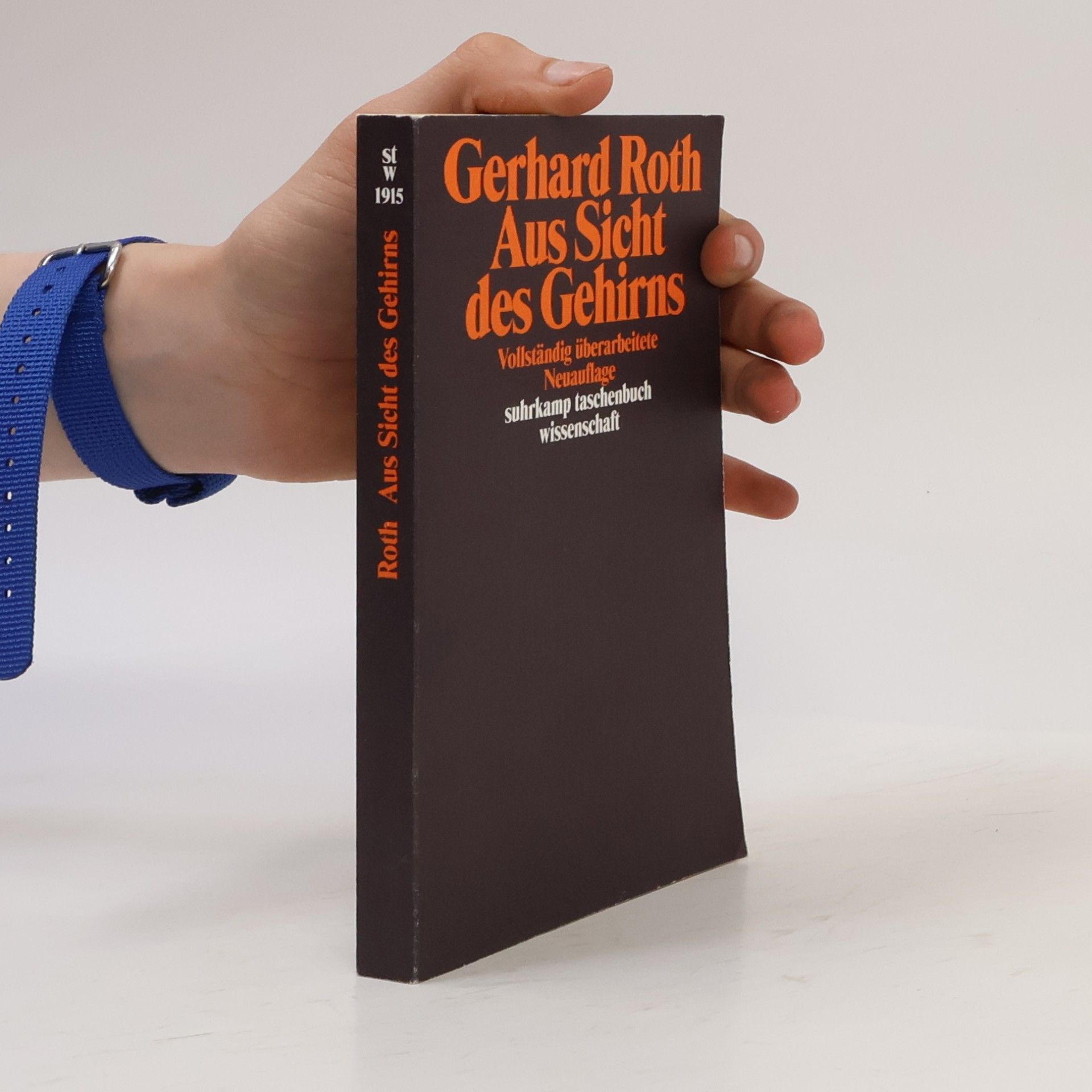 Gerhard Roth Aus Sicht des Gehirns