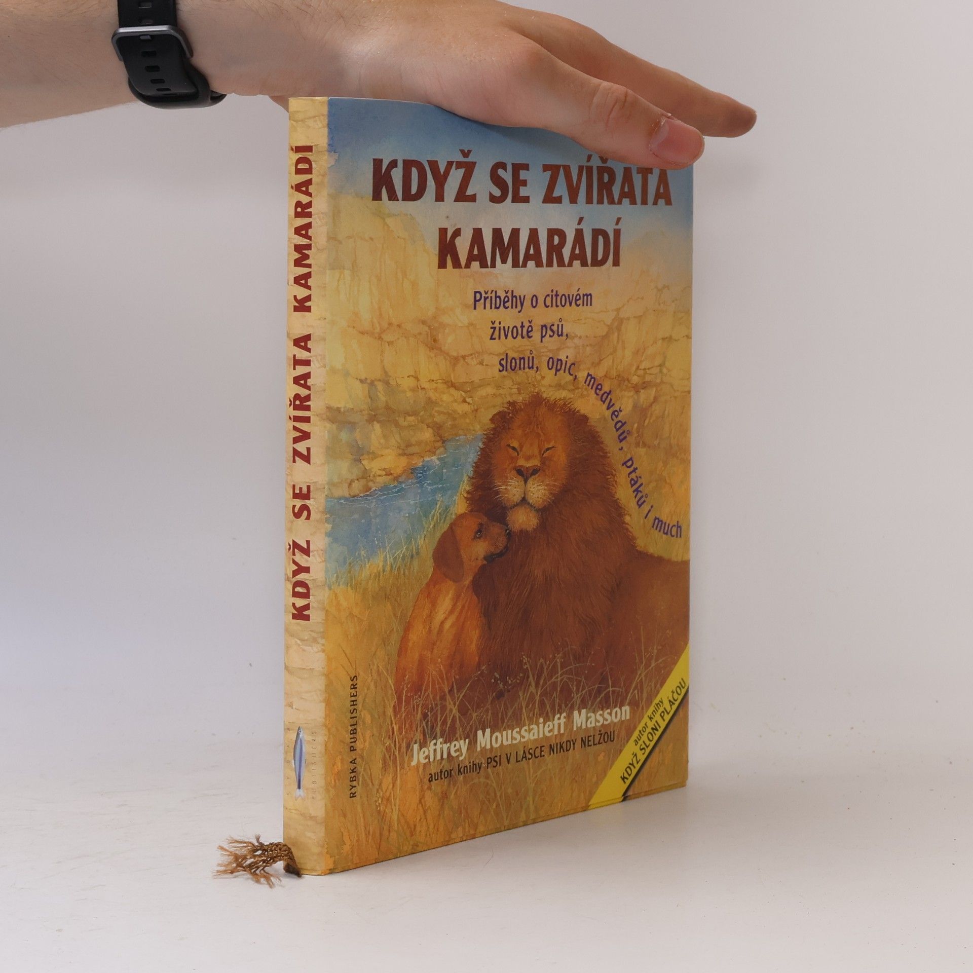 Shirley Felts Když se zvířata kamarádí : příběhy o citovém životě psů, slonů, medvědů, opic, hrochů, ptáků i much