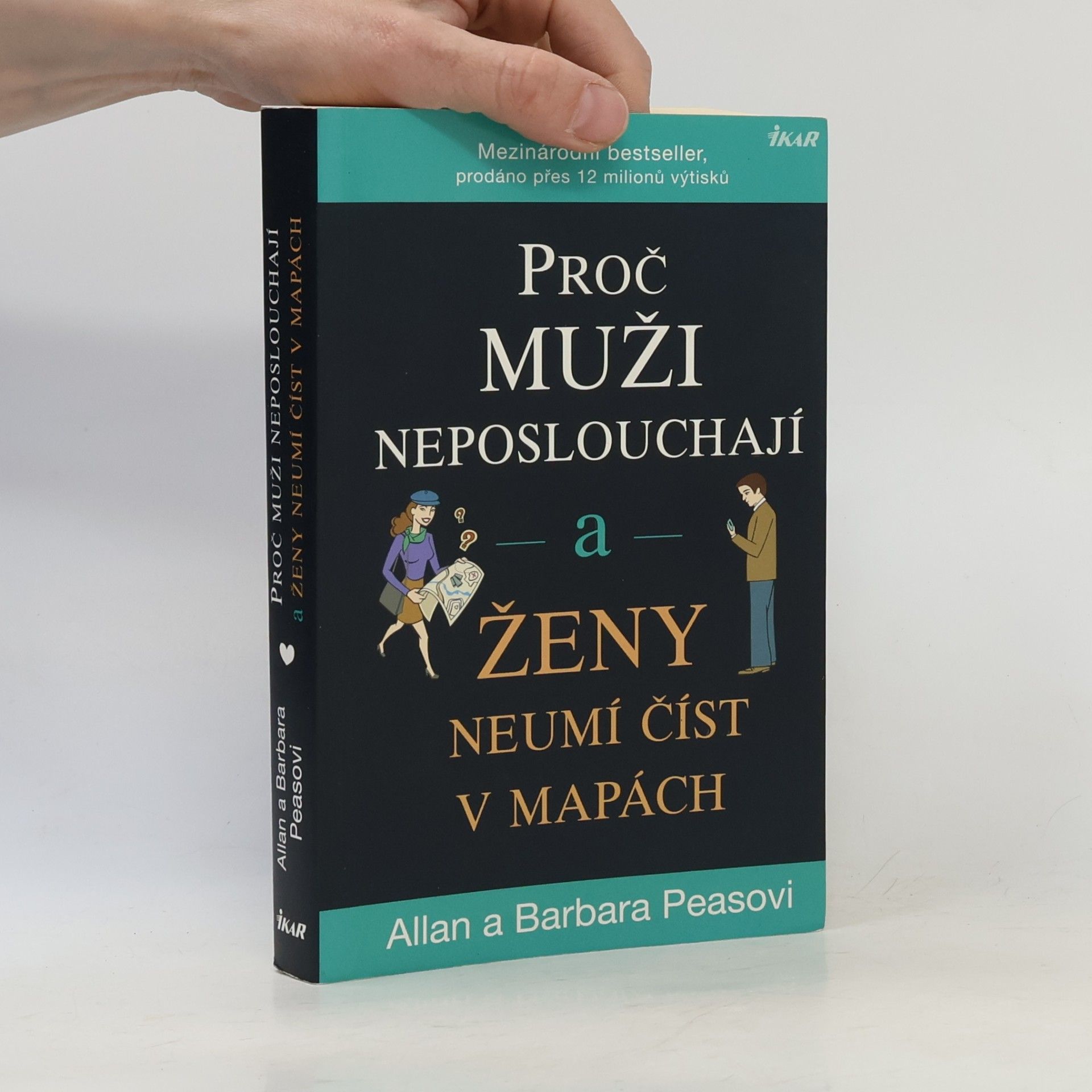 Allan Pease Proč muži neposlouchají a ženy neumí číst v mapách