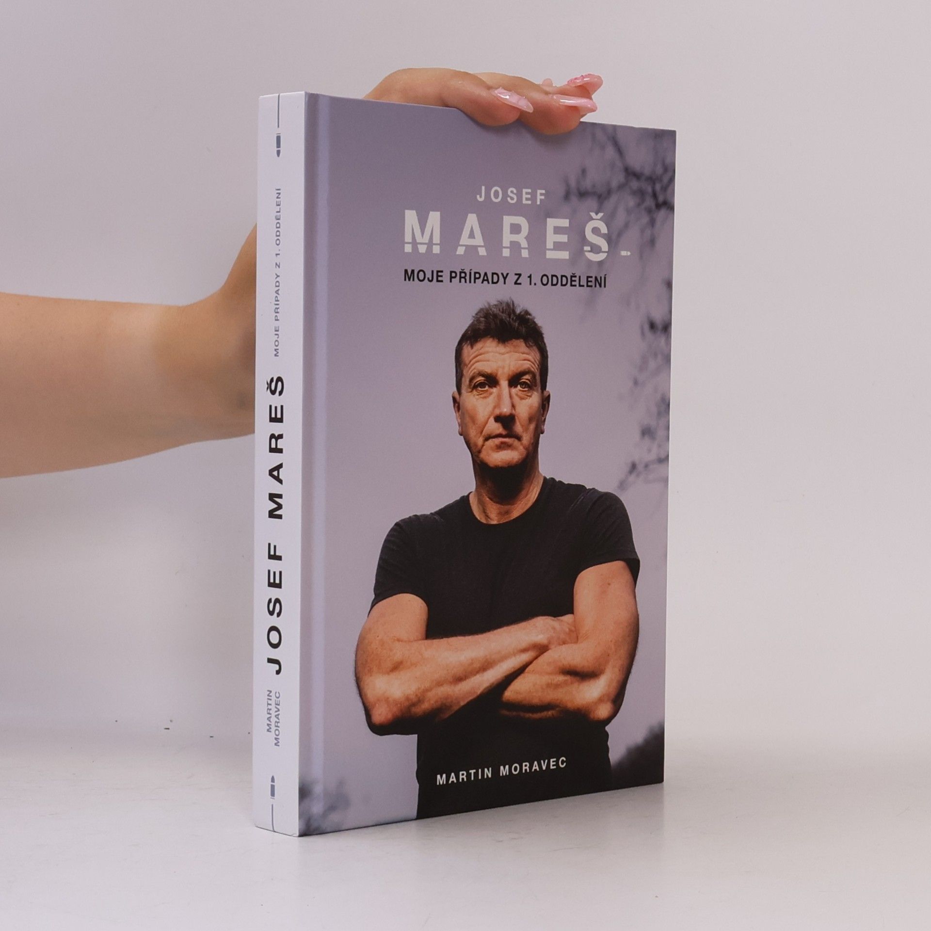 Martin Moravec Josef Mareš: Moje případy z 1. oddělení