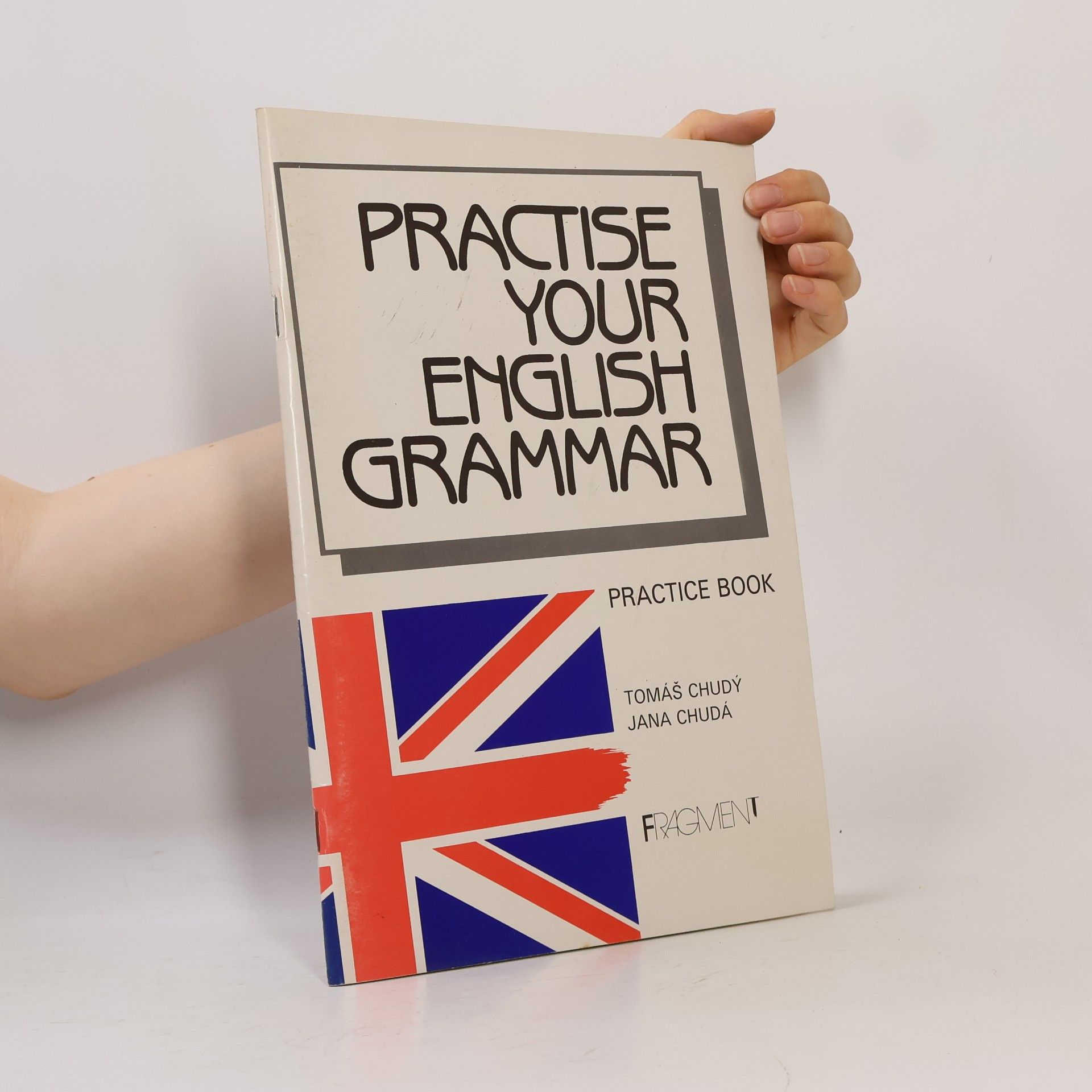Tomáš Chudý Practise Your English Grammar