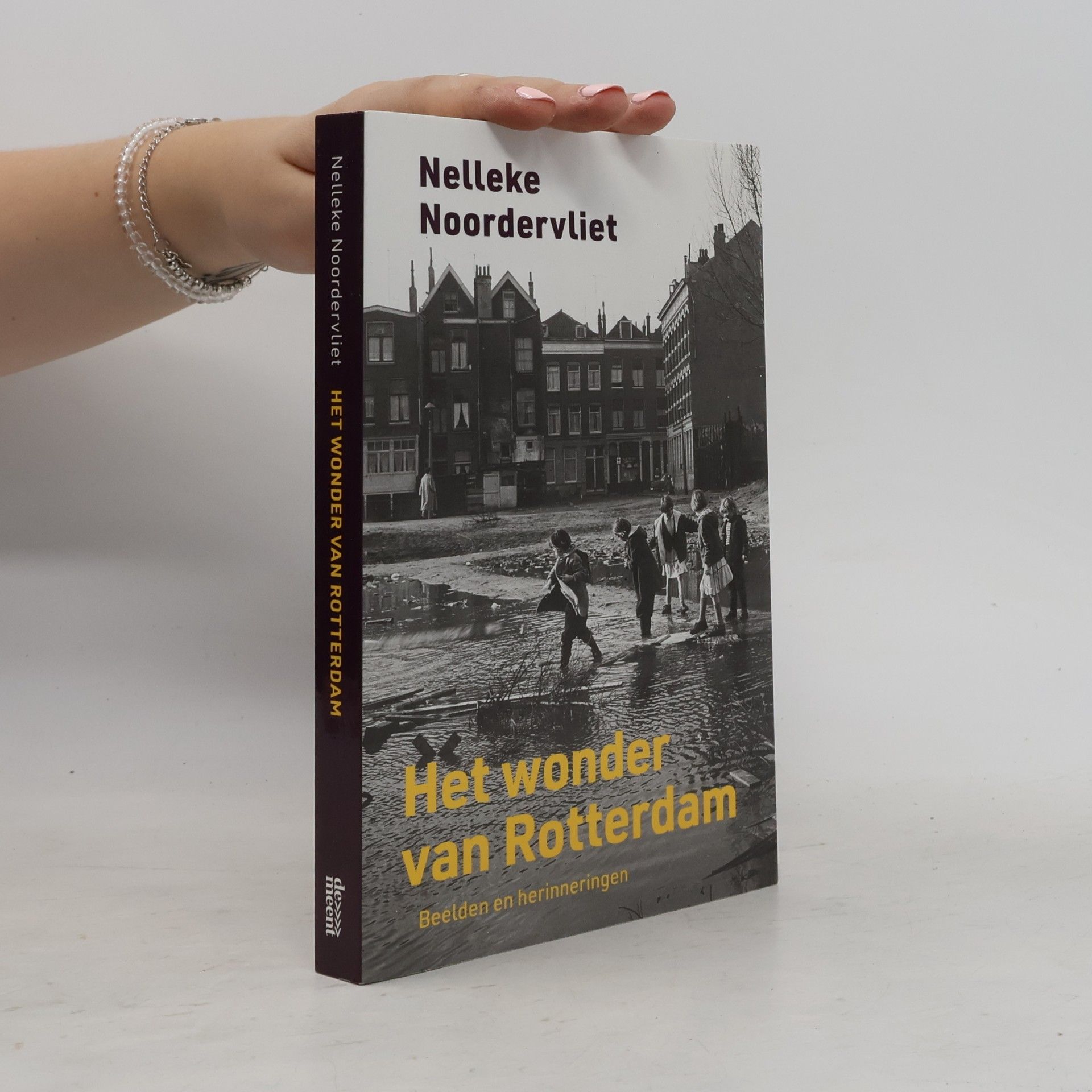 Het wonder van Rotterdam. Beelden en herinneringen