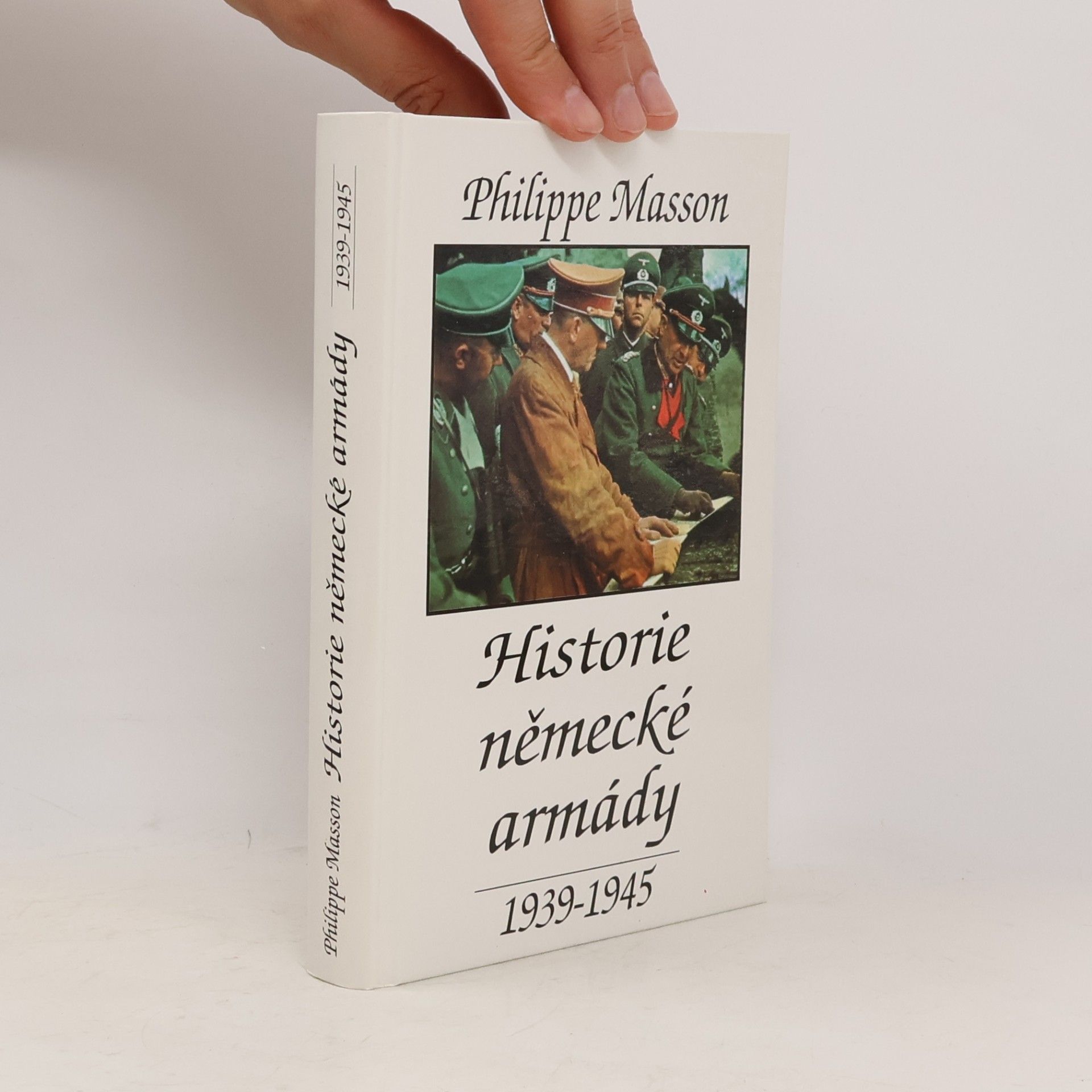 Philippe Masson Historie německé armády : 1939-1945