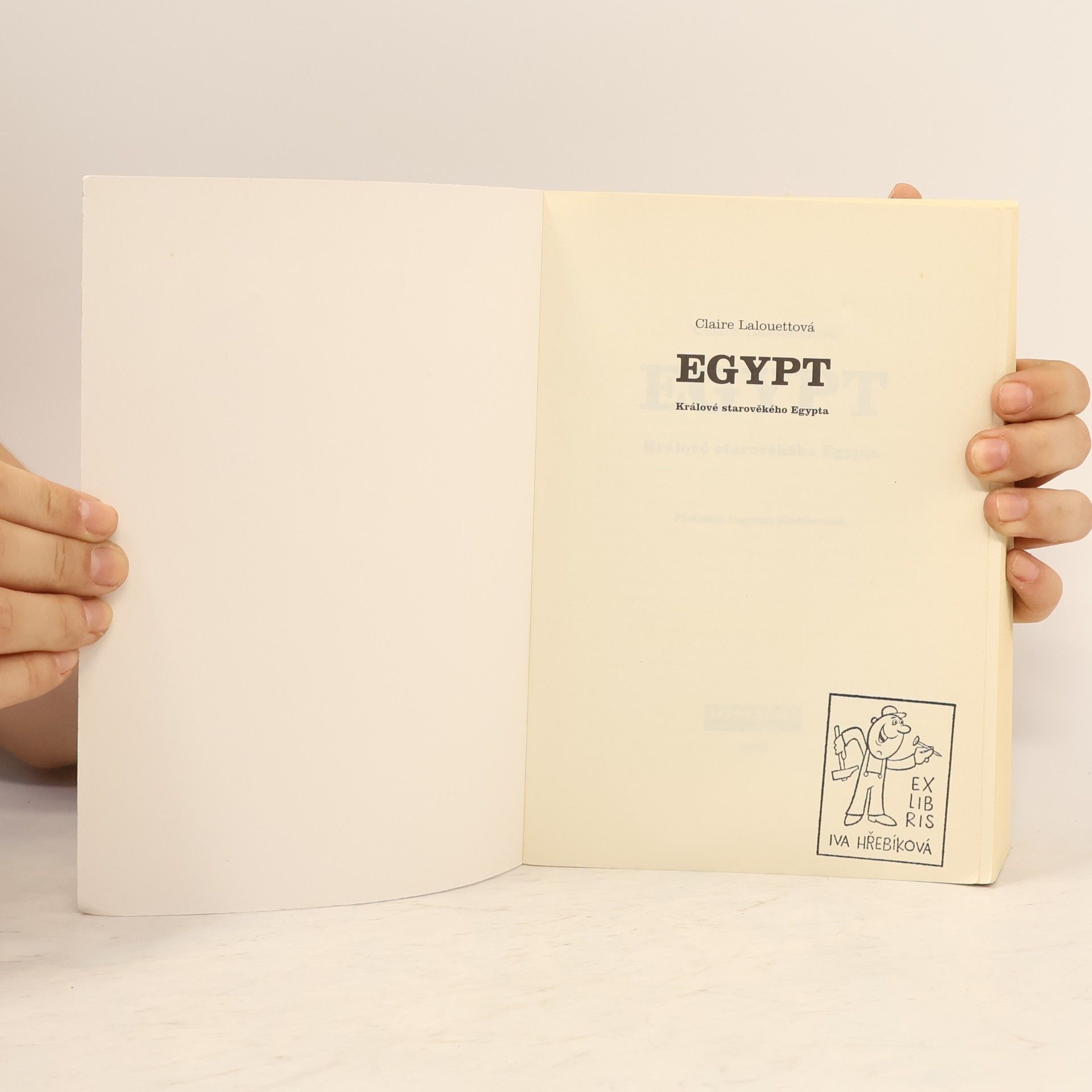 Claire Lalouette Egypt: Králové starověkého Egypta