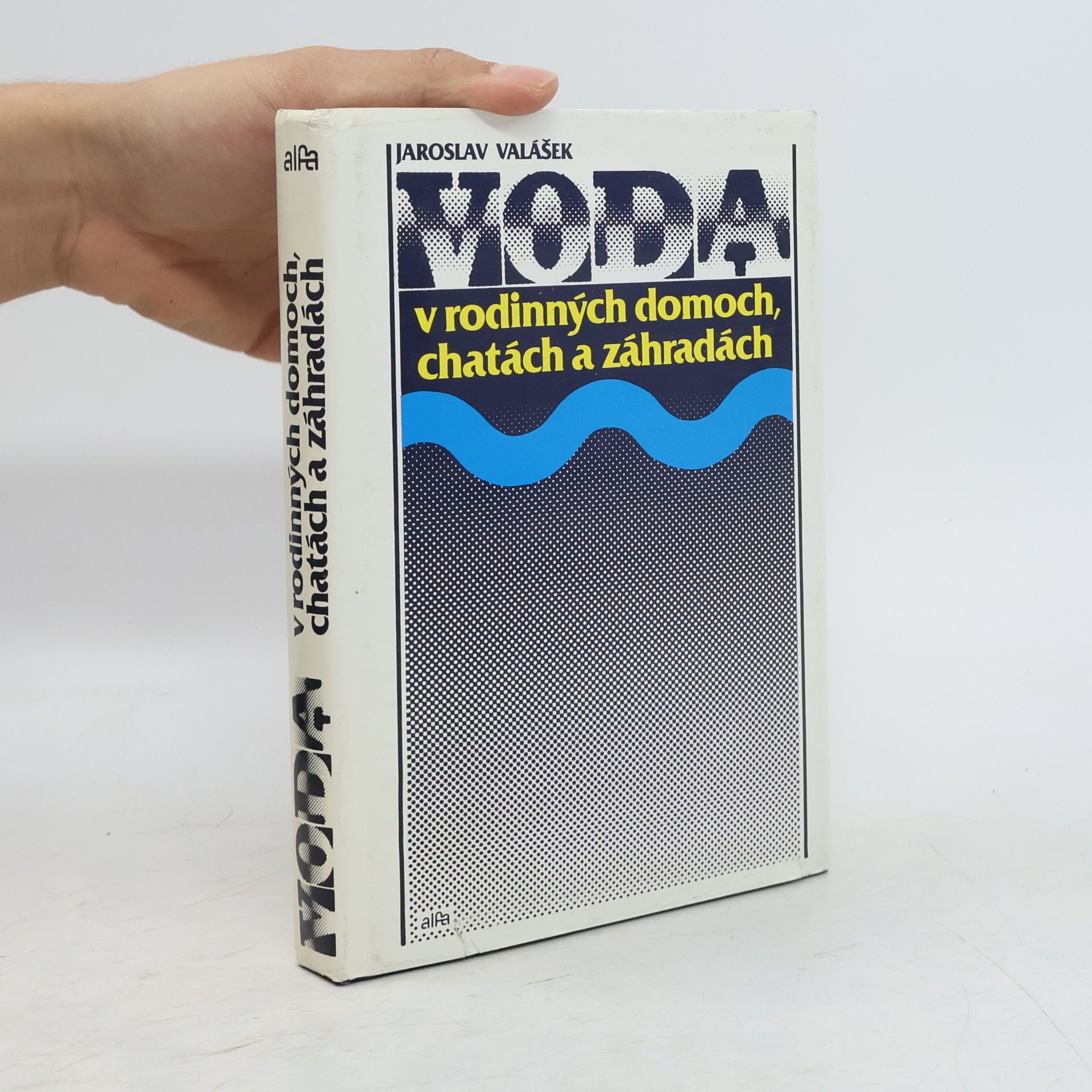 Jaroslav Valášek Voda v rodinných domoch, chatách a záhradách