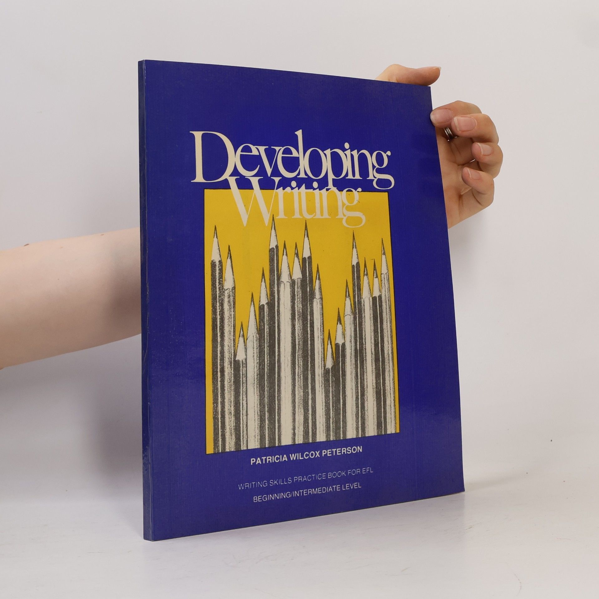 Patricia Wilcox Peterson Developing Writing: Odborná učebnice písemného projevu pro začátečníky a středně pokročilé studenty angličtiny