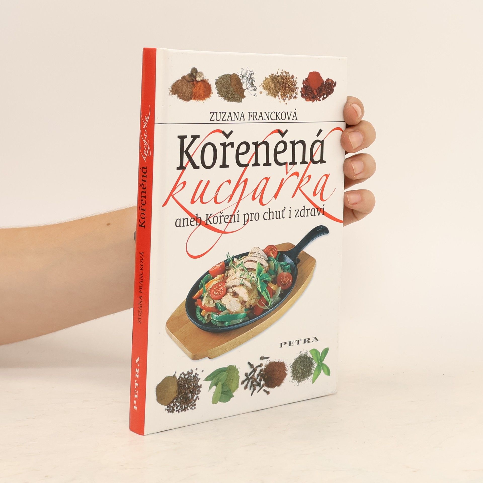 Kořeněná kuchařka, aneb, Koření pro chuť i zdraví