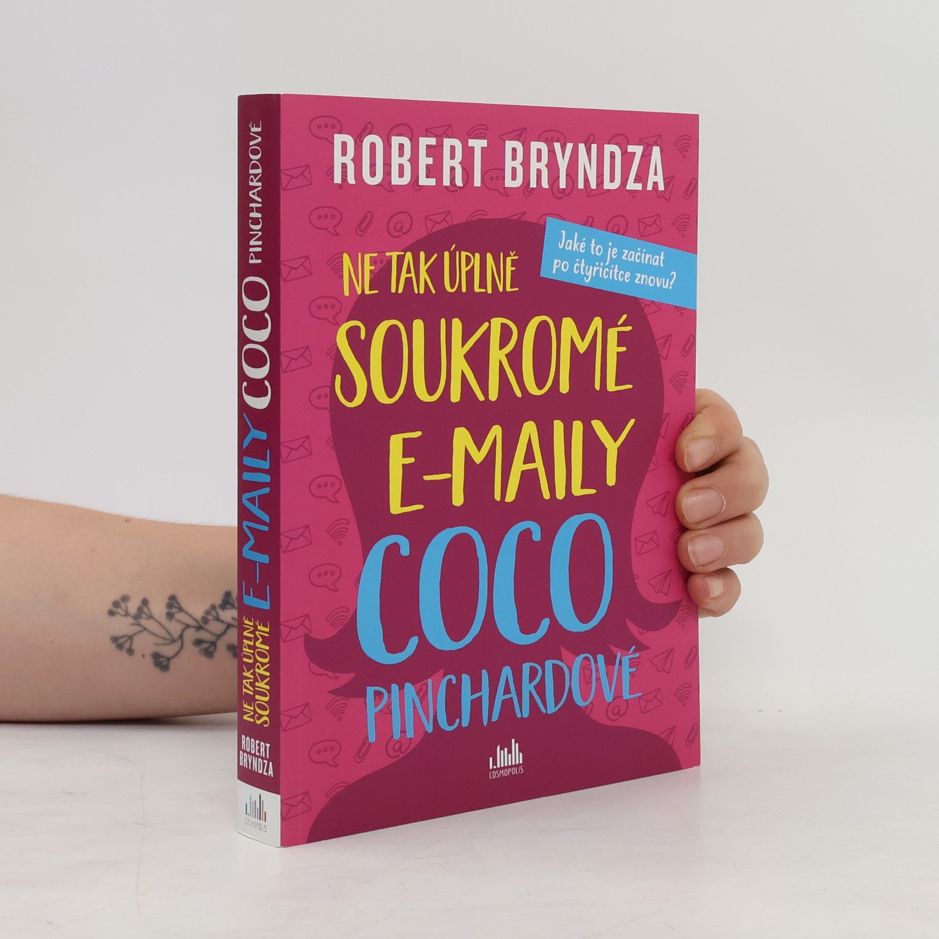 Robert Bryndza Ne tak úplně soukromé e-maily Coco Pinchardové. Jaké to je začínat po čtyřicítce znovu?