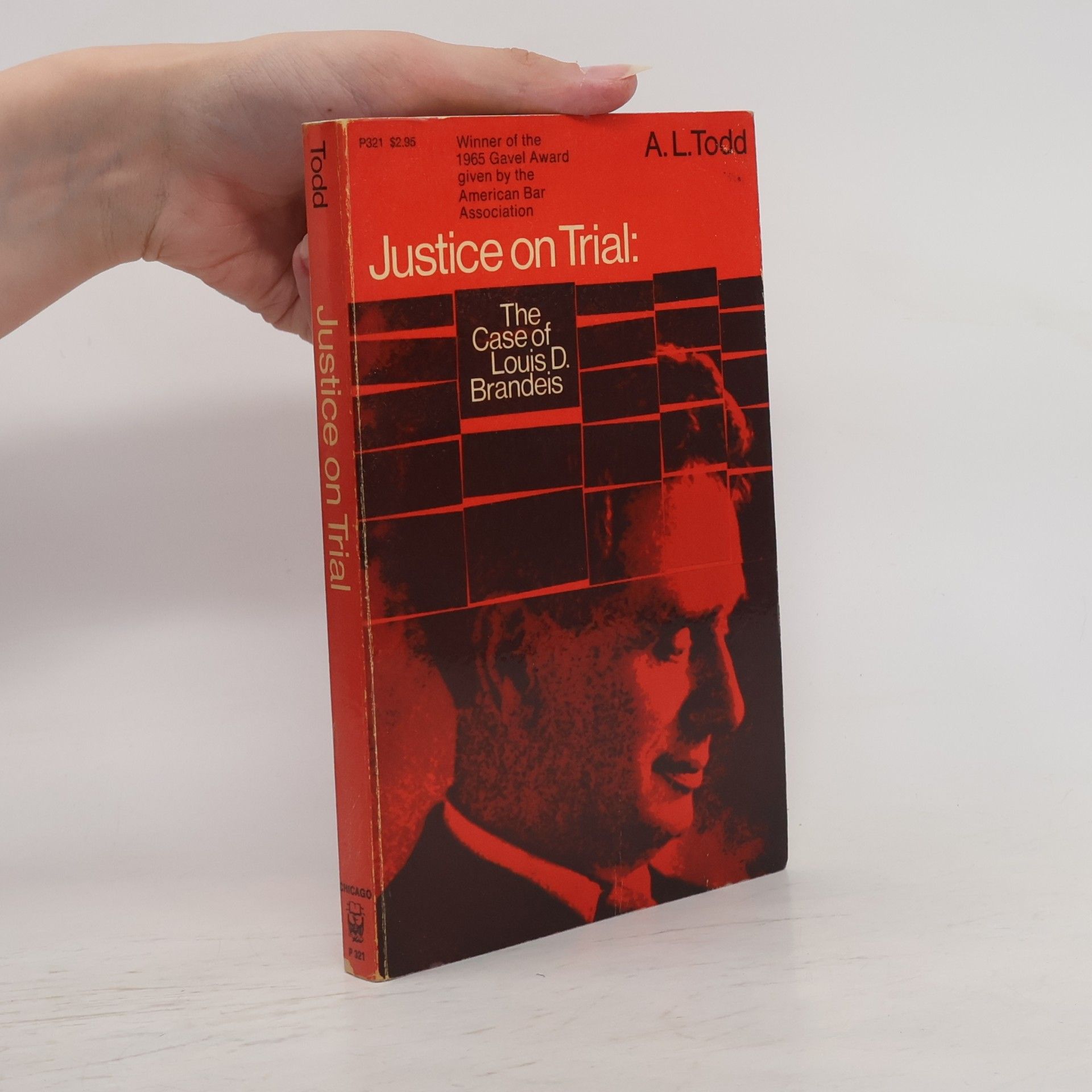 Alden L. Todd Justice on Trial: The Case of Louis D. Brandeis