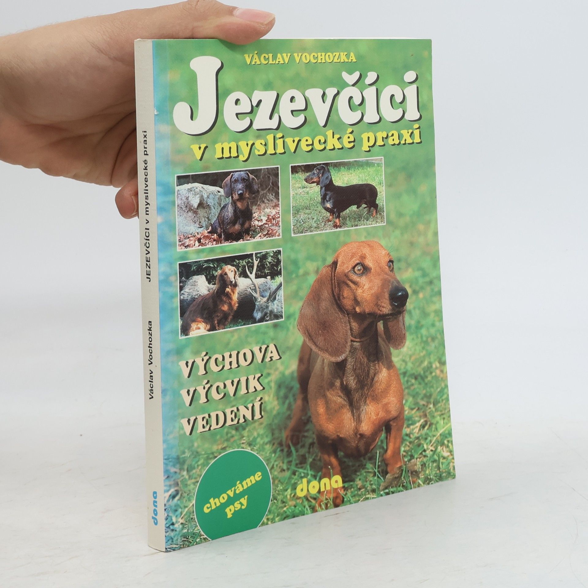 Václav Vochozka Jezevčíci v myslivecké praxi