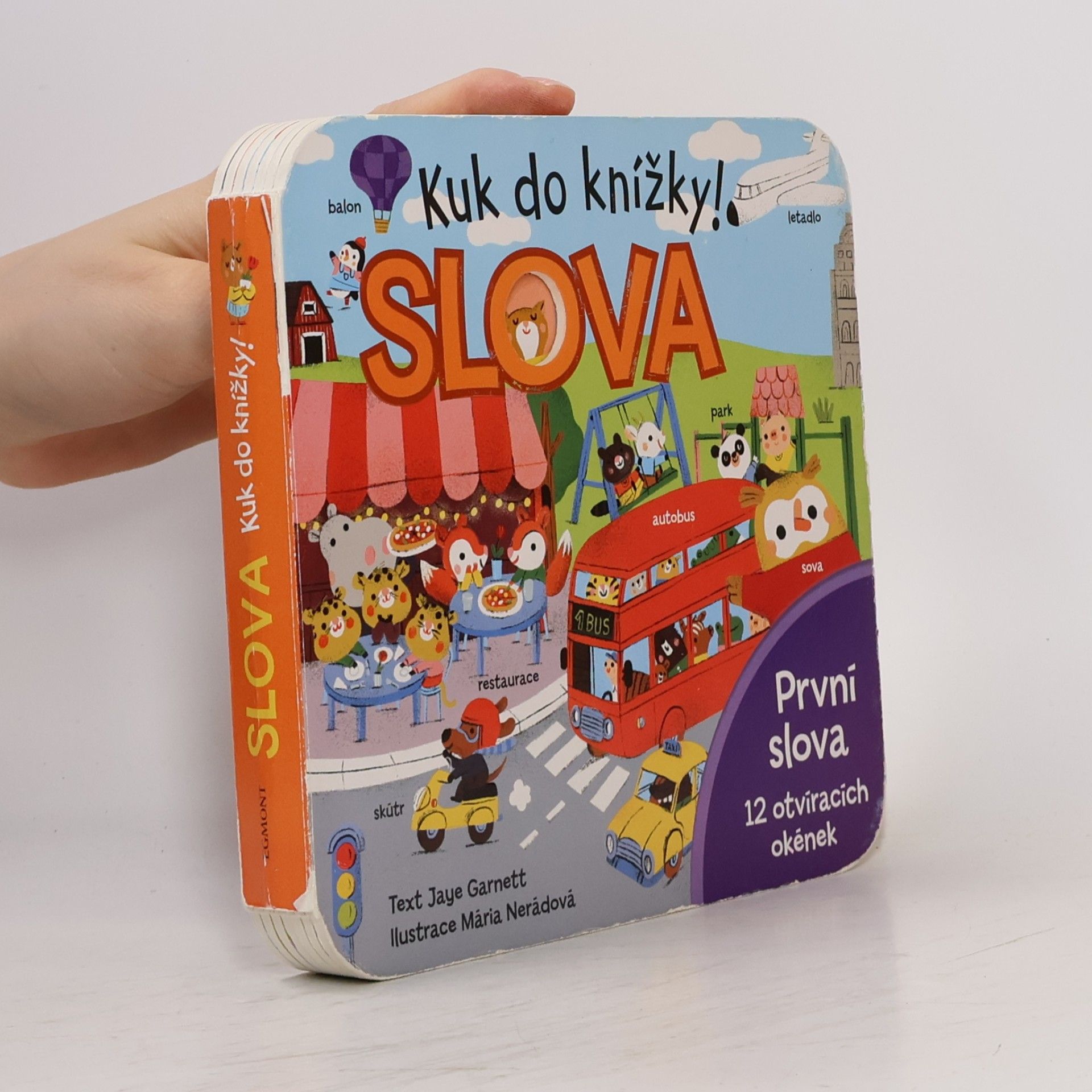 Jaye Garnett Slova : první slova : kuk do knížky!
