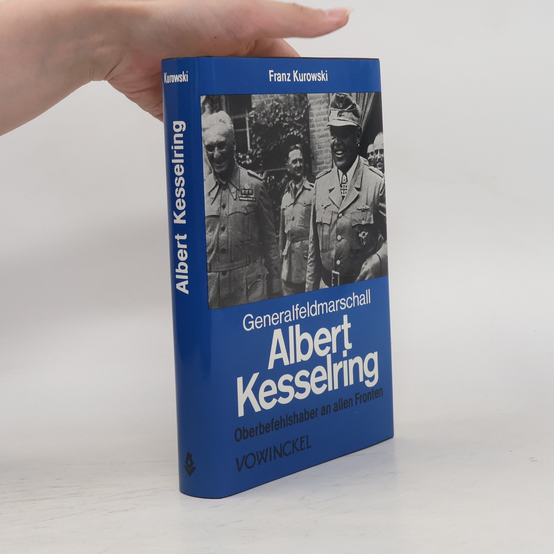 Franz Kurowski Generalfeldmarschall Albert Kesselring