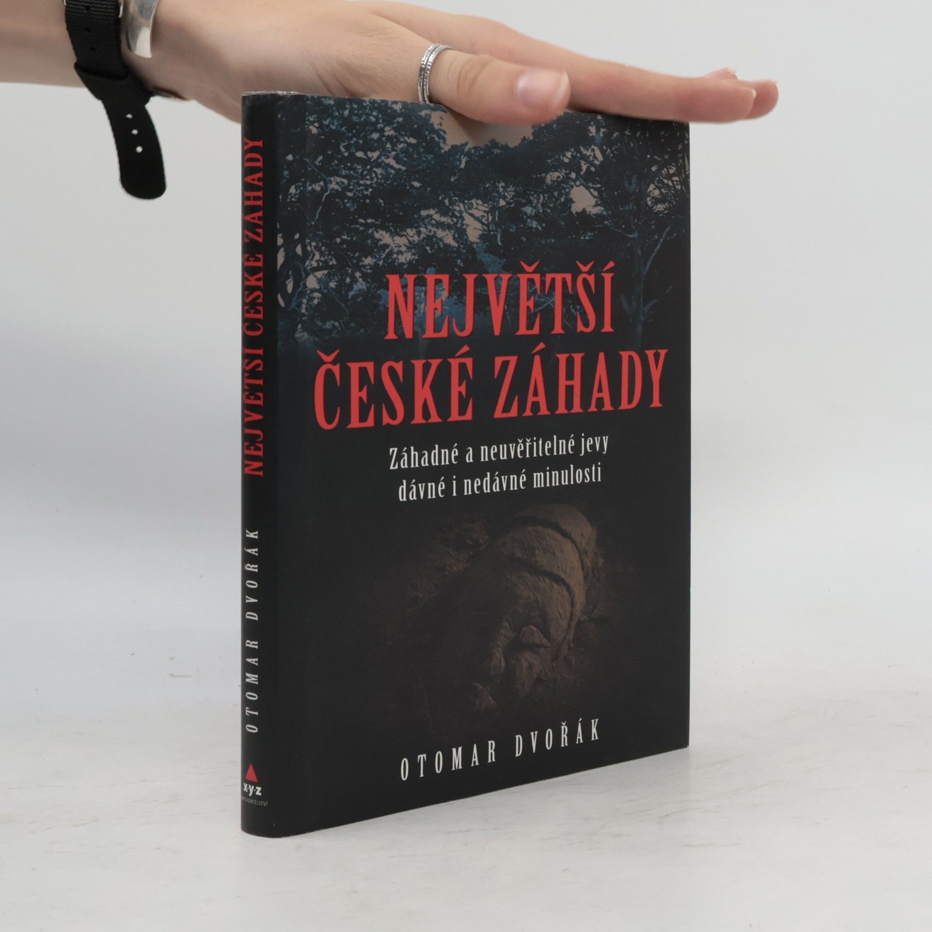 Otomar Dvořák Největší české záhady. Záhadné a neuvěřitelné jevy dávné a nedávné minulosti