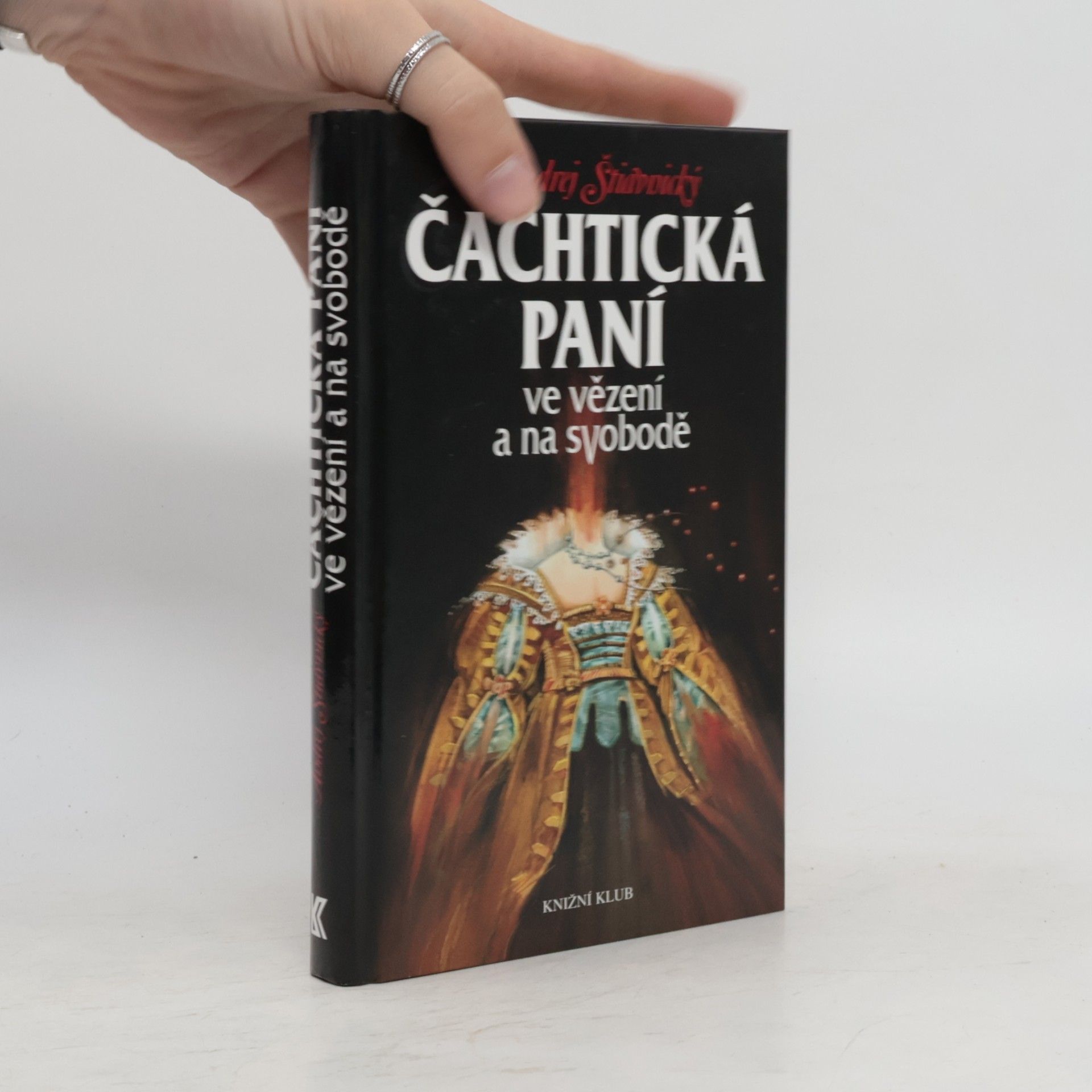 Andrej Štiavnický Čachtická paní ve vězení a na svobodě