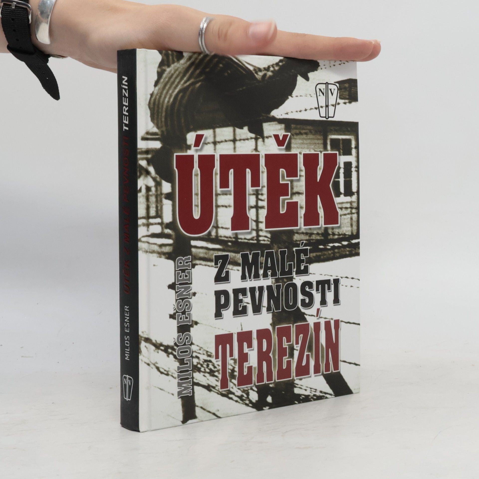 Miloš Ešner Útěk z malé pevnosti Terezín. Přepis románu z let 1964-1965