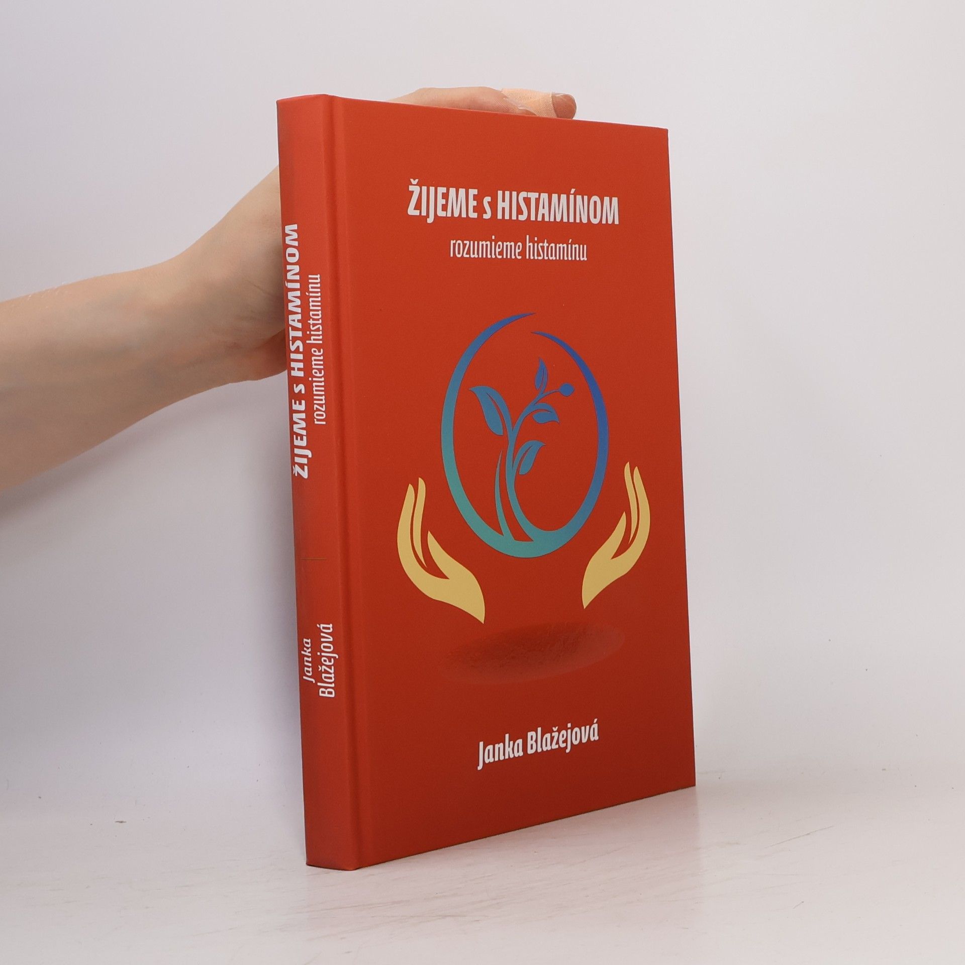 Janka Blažejová Žijeme s Histamínom. Rozumieme histamínu