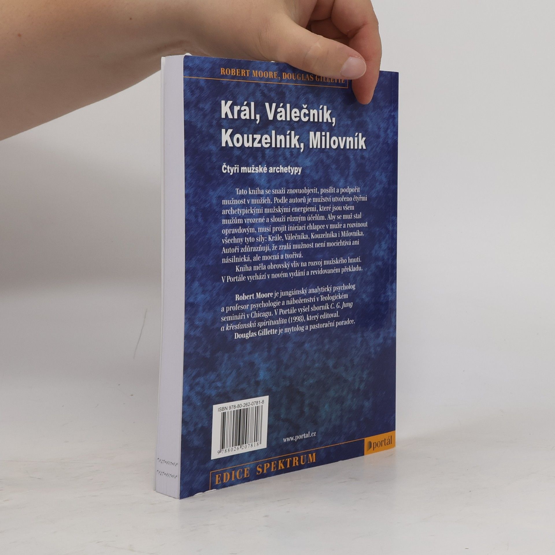 Robert L. Moore Král, válečník, kouzelník, milovník. Čtyři mužské archetypy