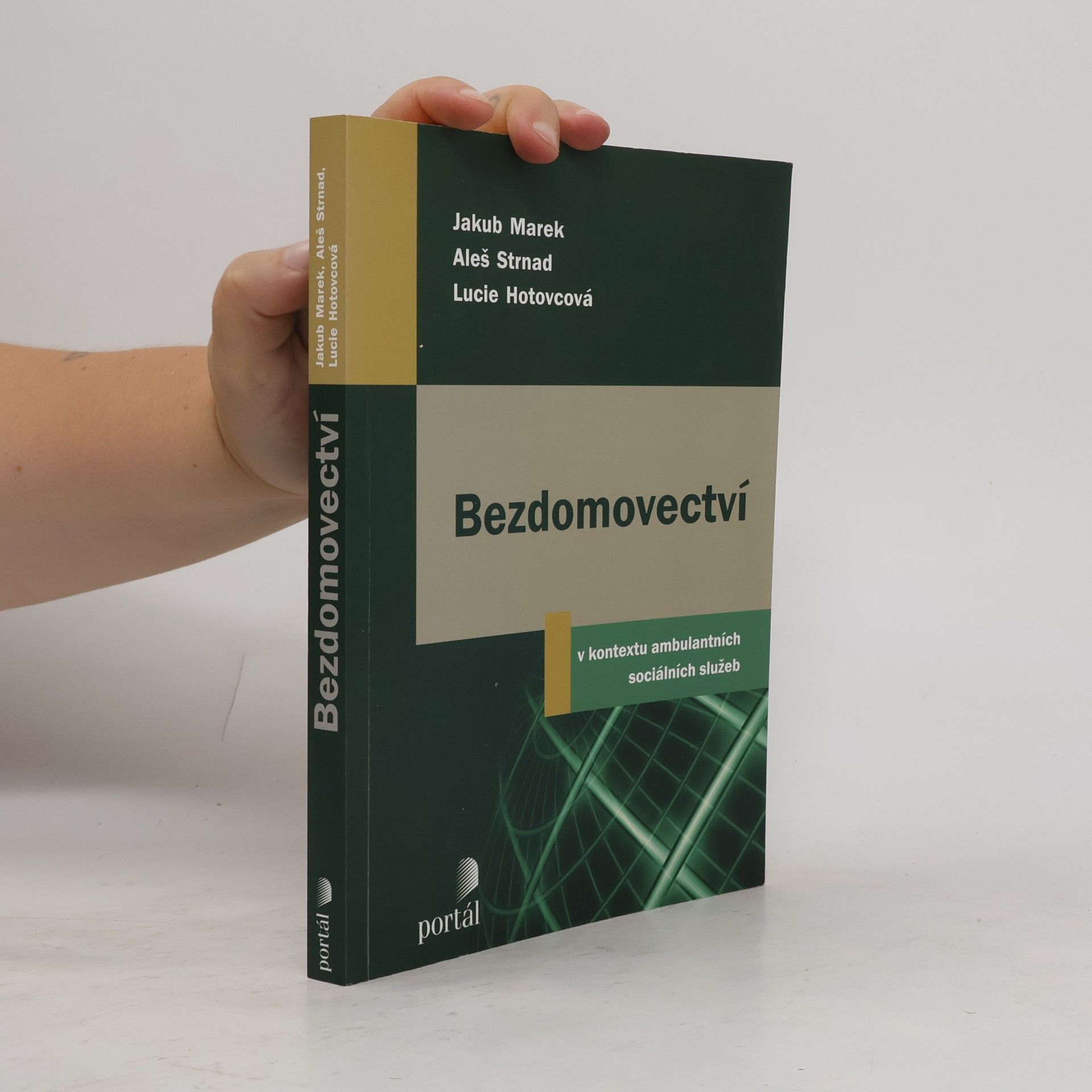 Lucie Hotovcová Bezdomovectví. V kontextu ambulantních sociálních služeb