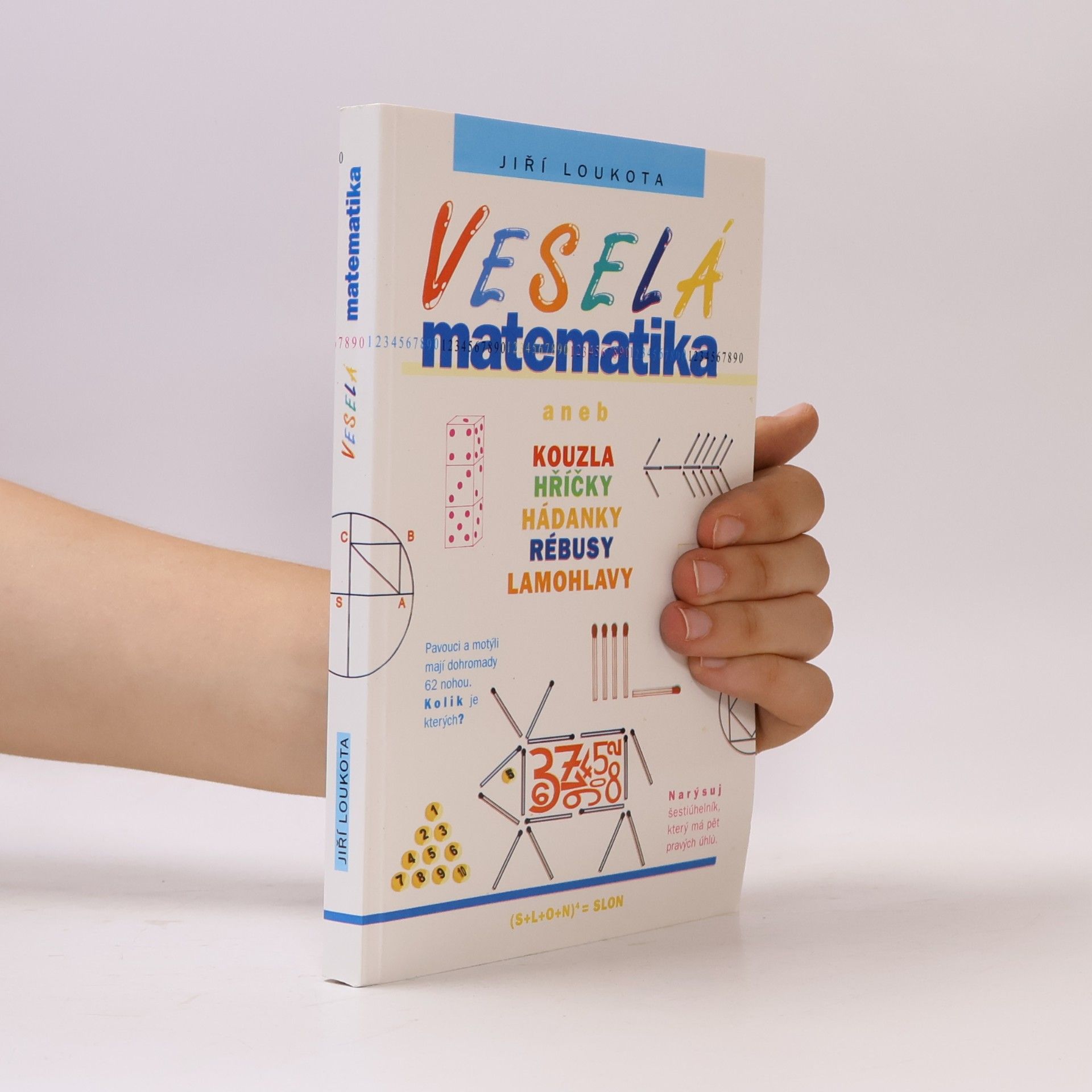 Jiří Loukota Veselá matematika aneb Kouzla, hříčky, hádanky, rébusy, lamohlavy