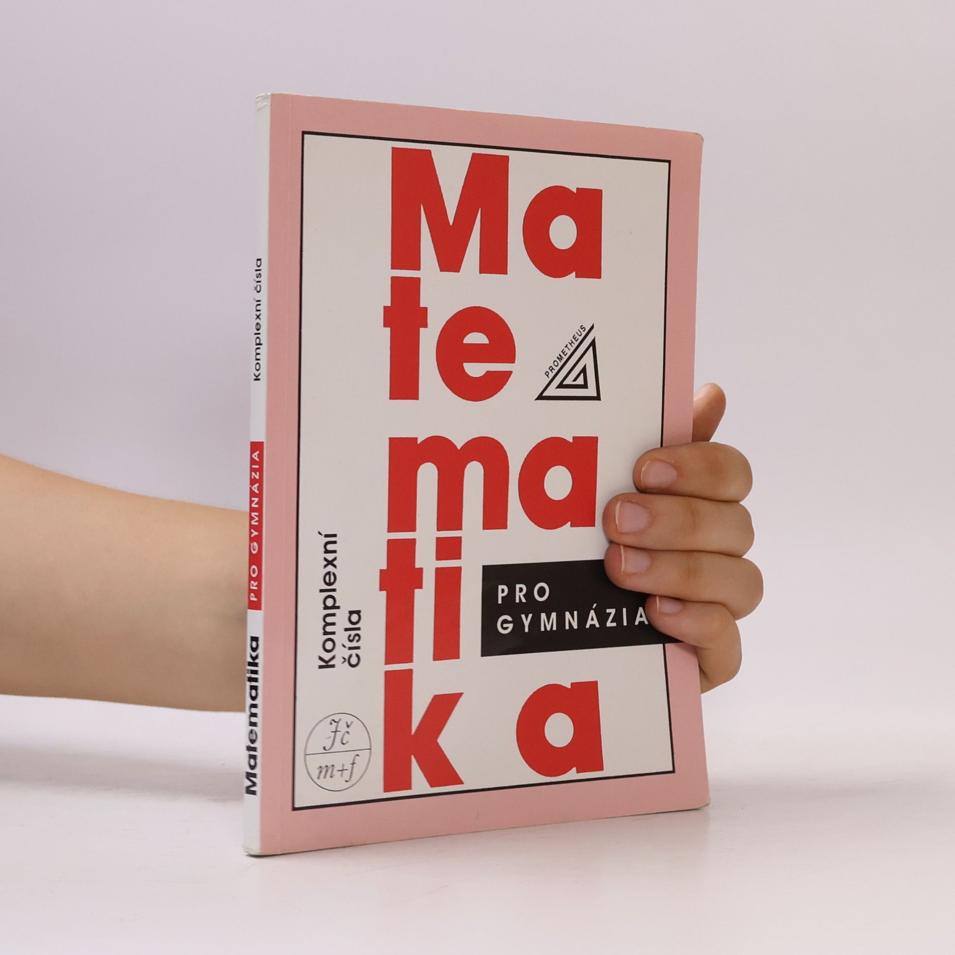 Matematika pro gymnázia. Komplexní čísla