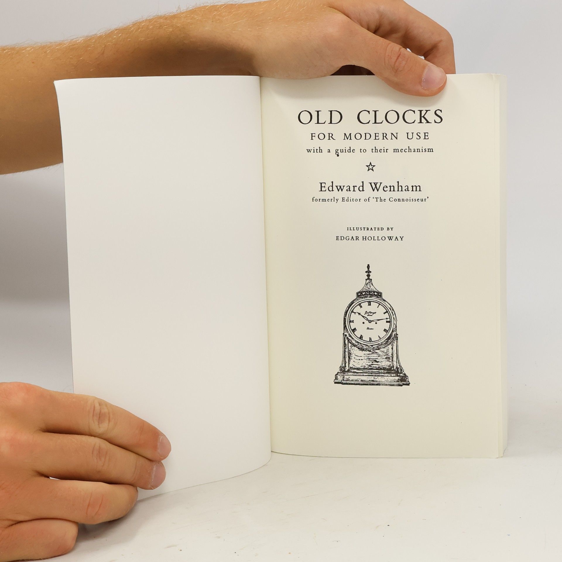 Edward Wenham Old Clocks for Modern Use with a Guide to Their Mechanism