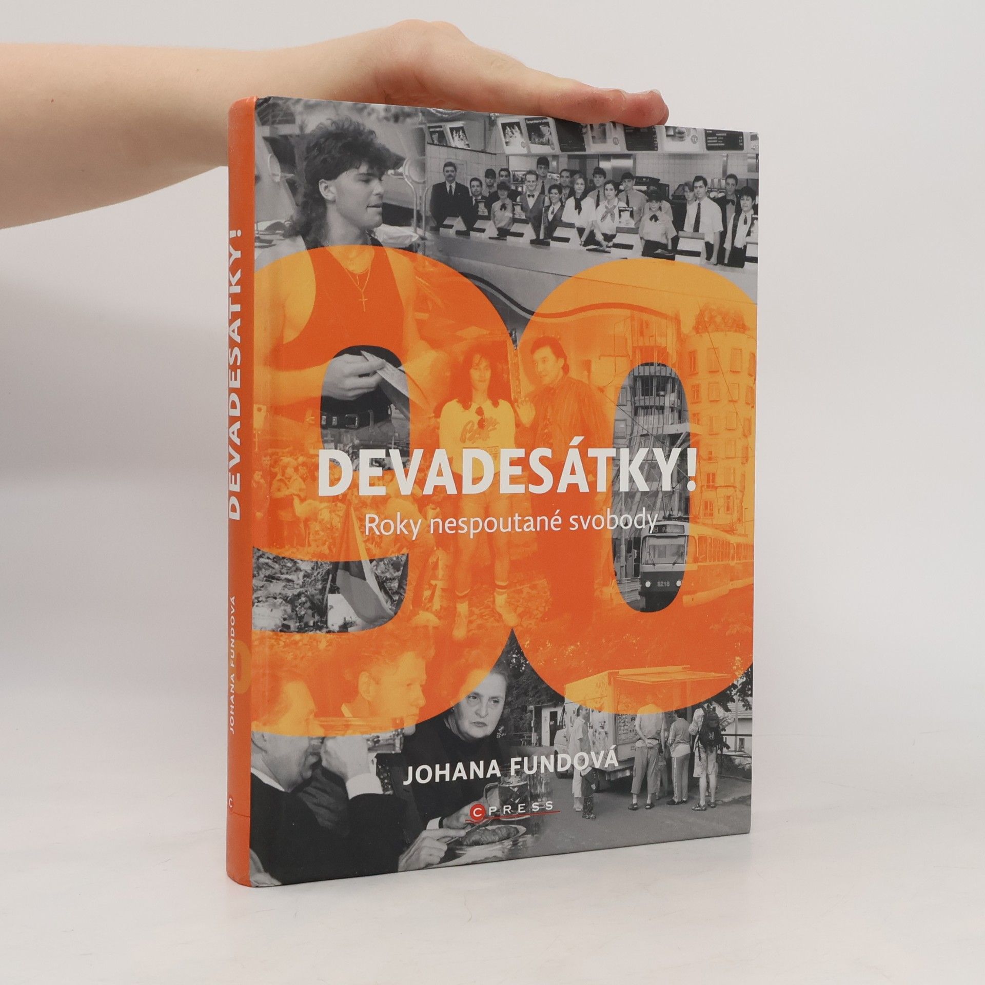Johana Fundová Devadesátky! : roky nespoutané svobody