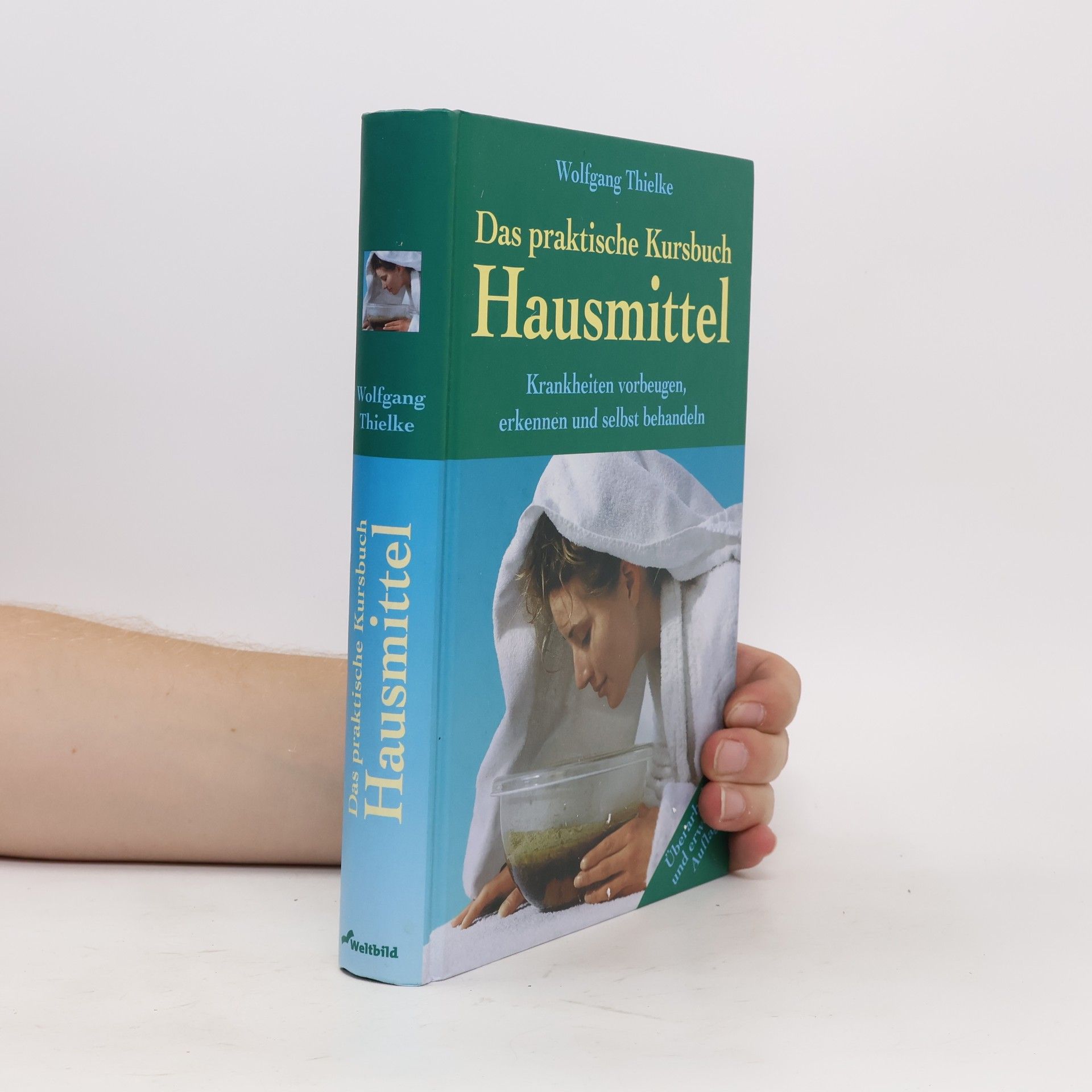 Wolfgang Thielke Das praktische Kursbuch Hausmittel