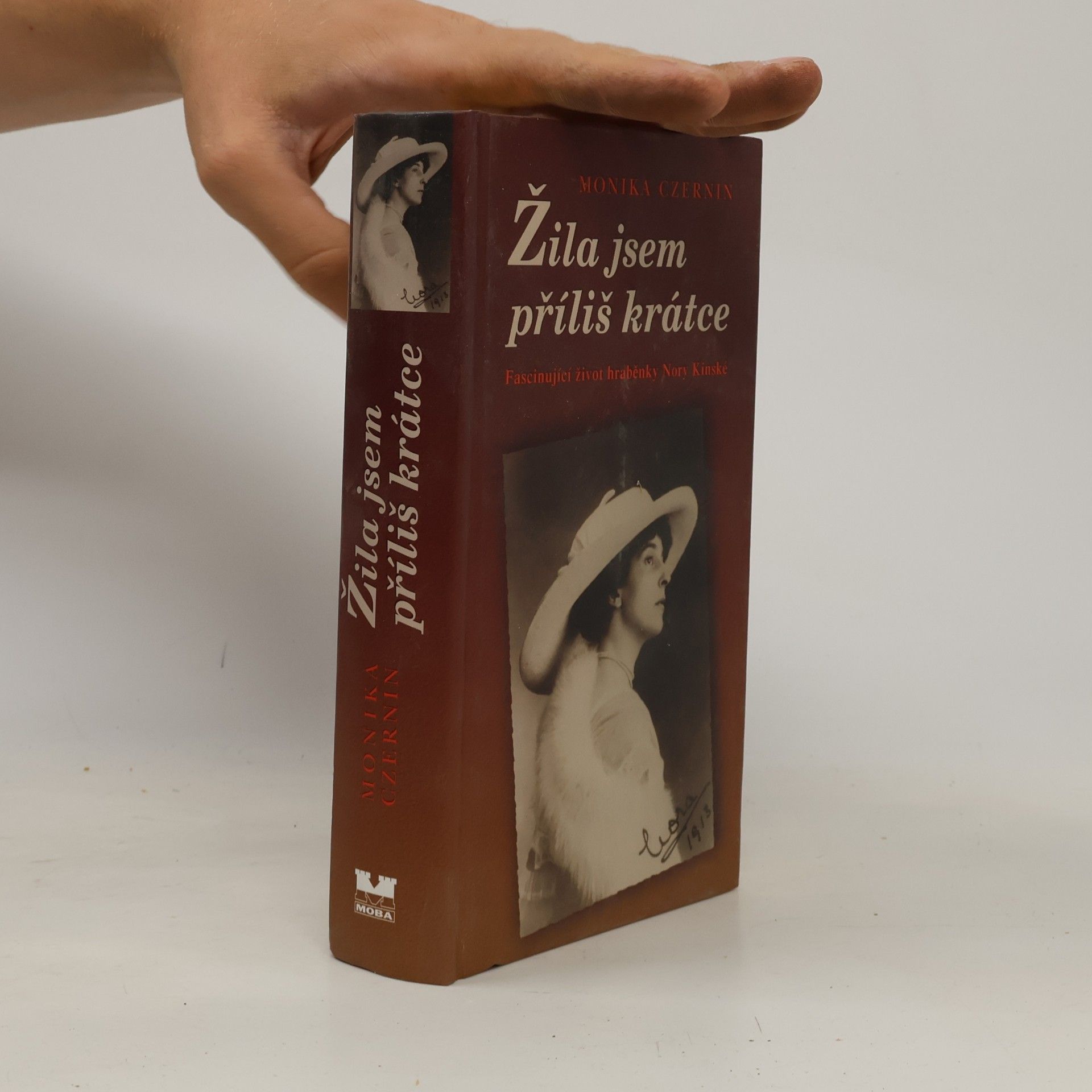 Monika Czernin Žila jsem příliš krátce. Fascinující život hraběnky Nory Kinské