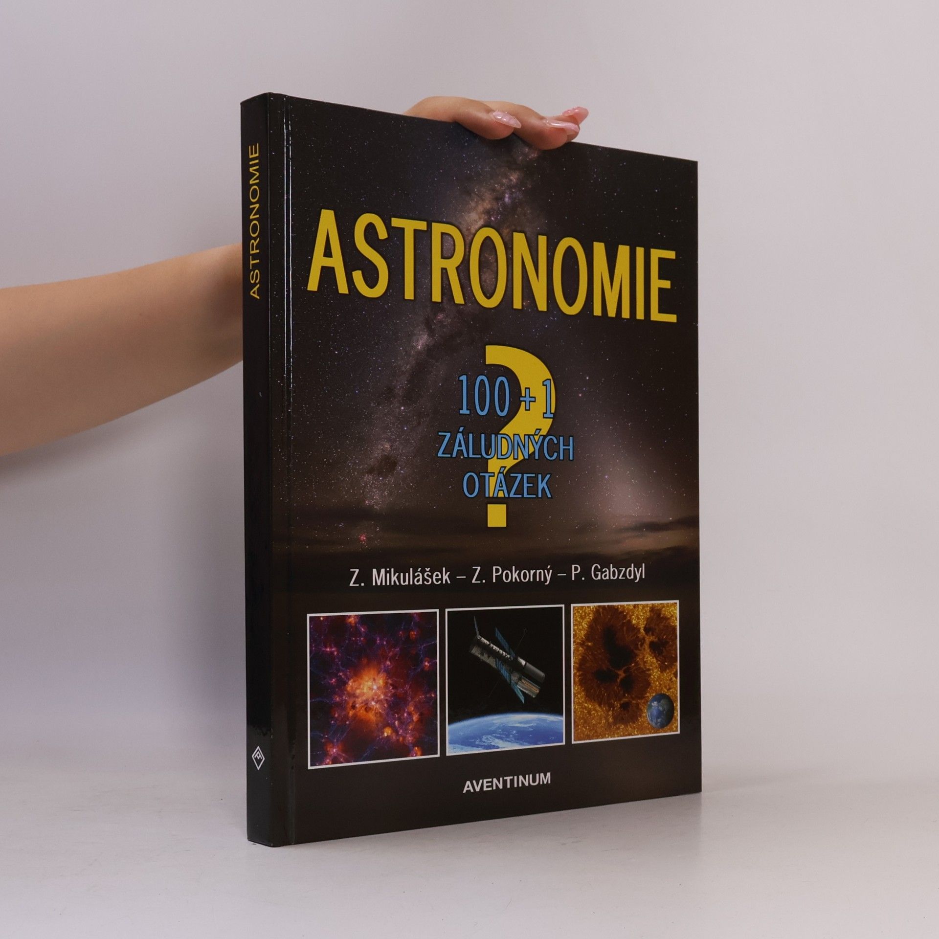 Zdeněk Pokorný Astronomie: 100+1 záludných otázek