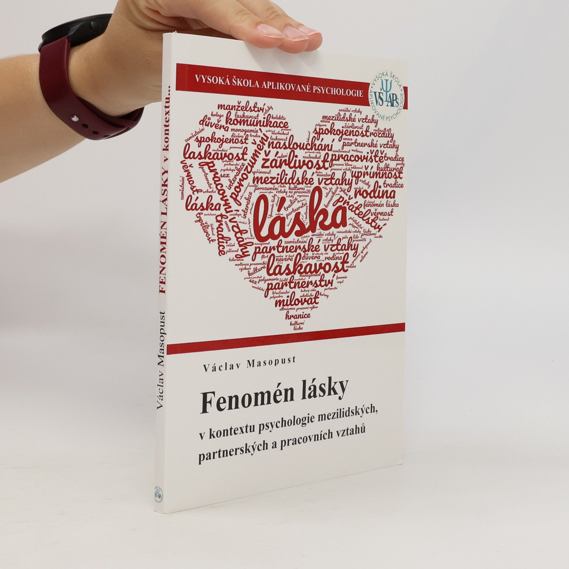 Václav Masopust Fenomén lásky v kontextu psychologie mezilidských, partnerských a pracovních vztahů : výzkumná práce
