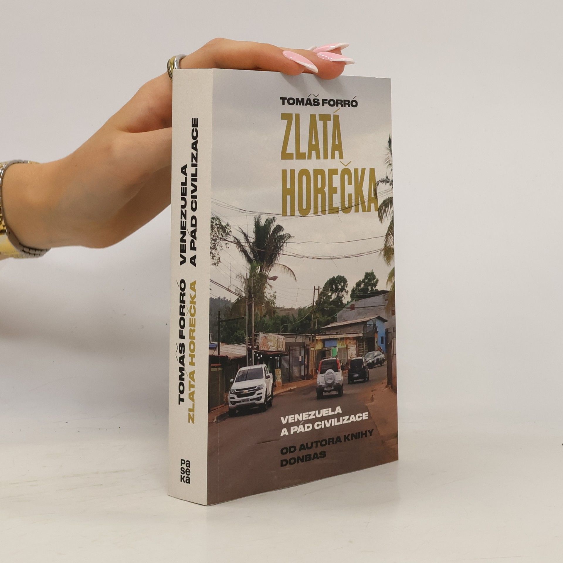 Tomáš Forró Zlatá horečka. Venezuela a pád civilizace