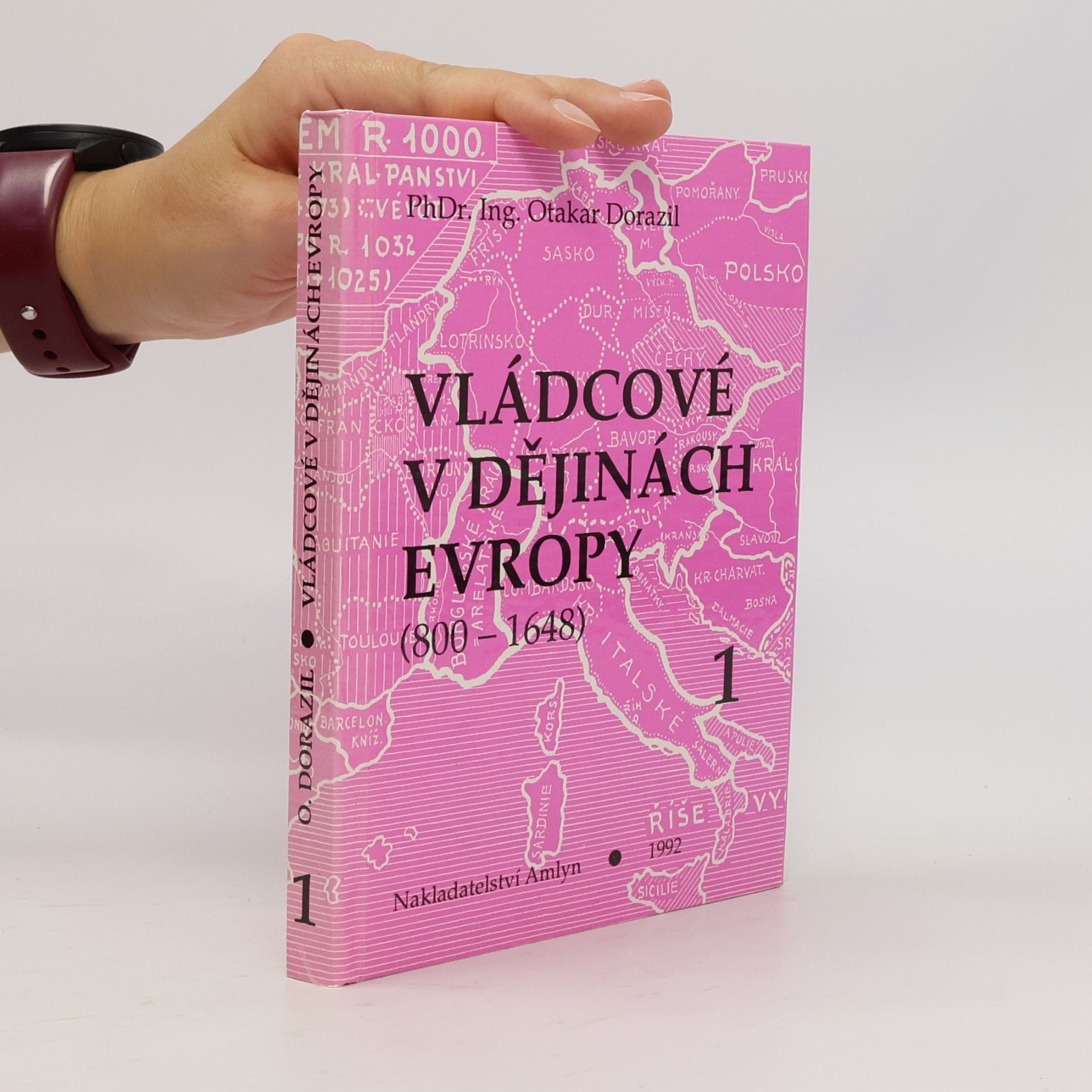Otakar Dorazil Vládcové v dějinách Evropy (800-1648) 1.