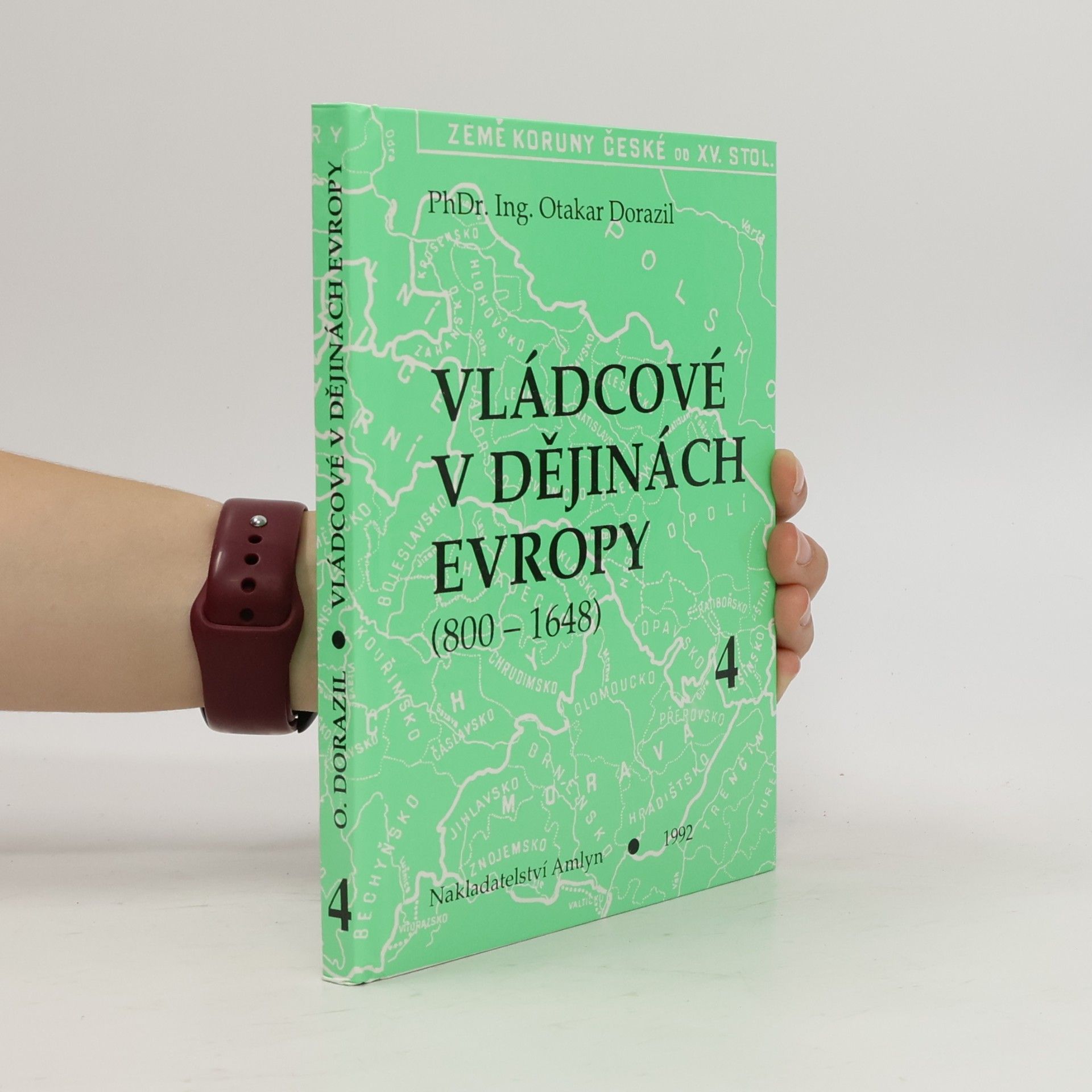 Vládcové v dějinách Evropy : (800-1648). Kniha 4
