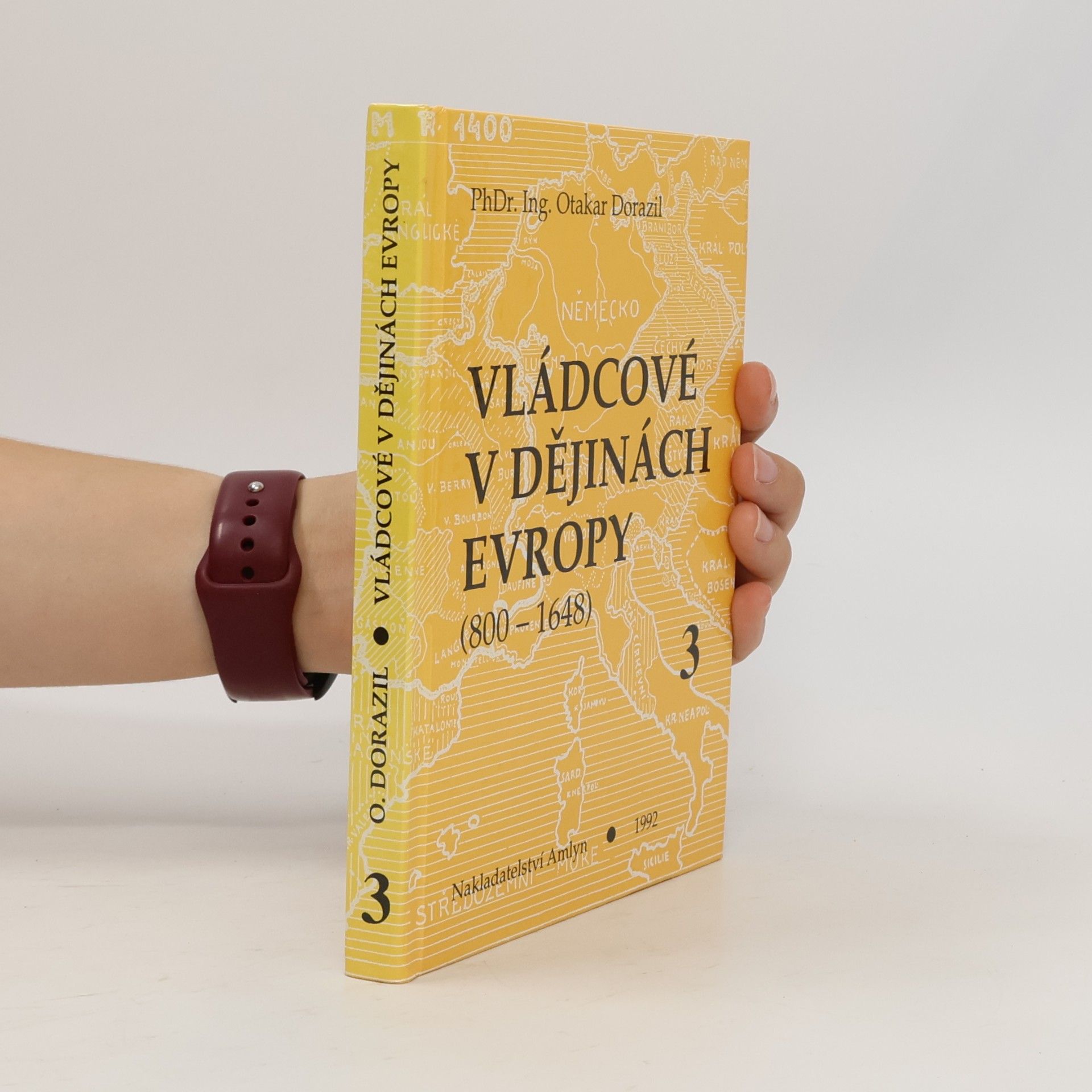 Otakar Dorazil Vládcové v dějinách Evropy 3 (800-1648)