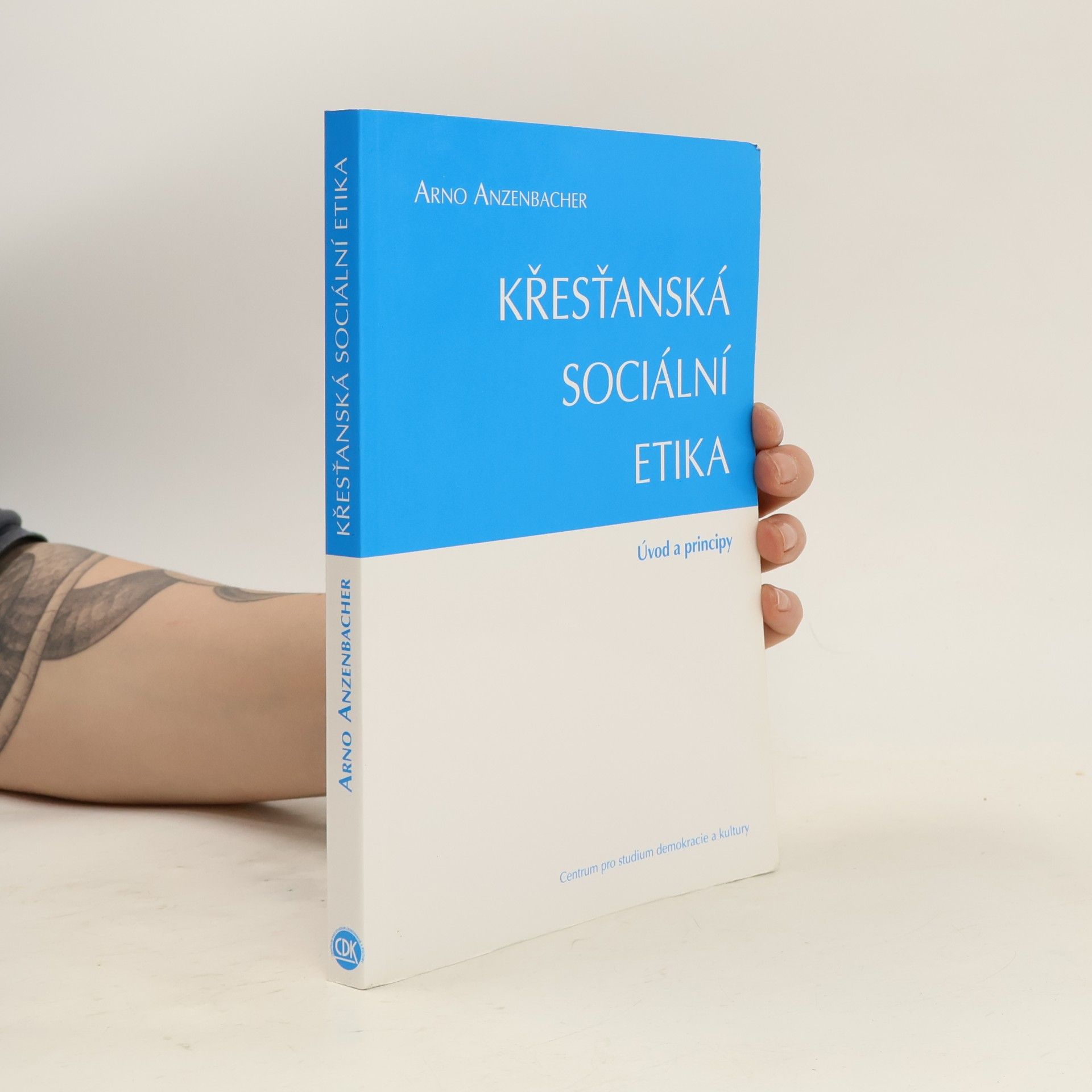 Arno Anzenbacher Křesťanská sociální etika: Úvod a principy