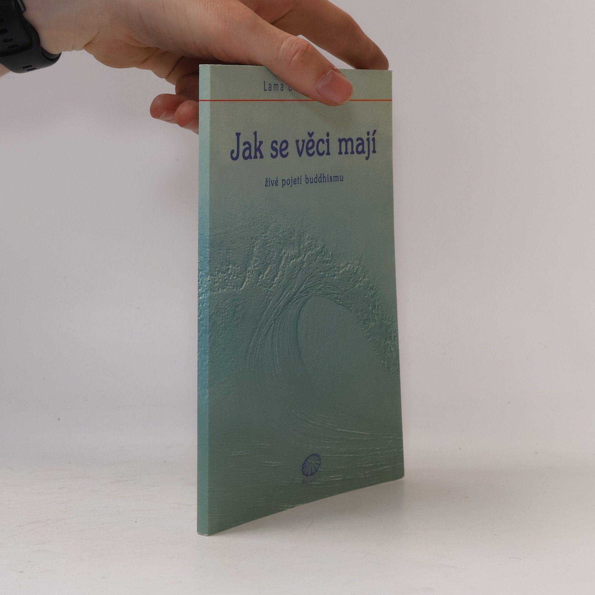 Lama Ole Nydahl Jak se věci mají - živé pojetí buddhismu
