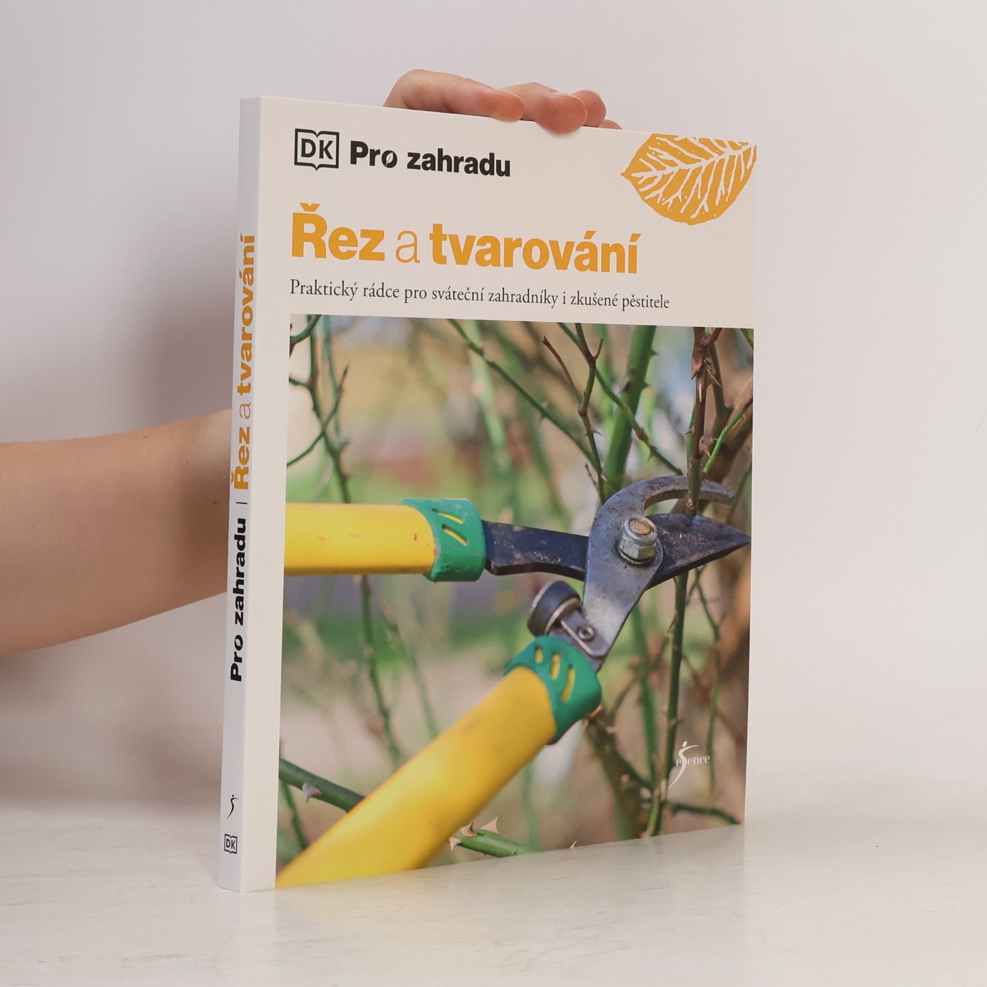 Stephanie Mahon Řez a tvarování : praktický rádce pro sváteční zahradníky i zkušené pěstitele