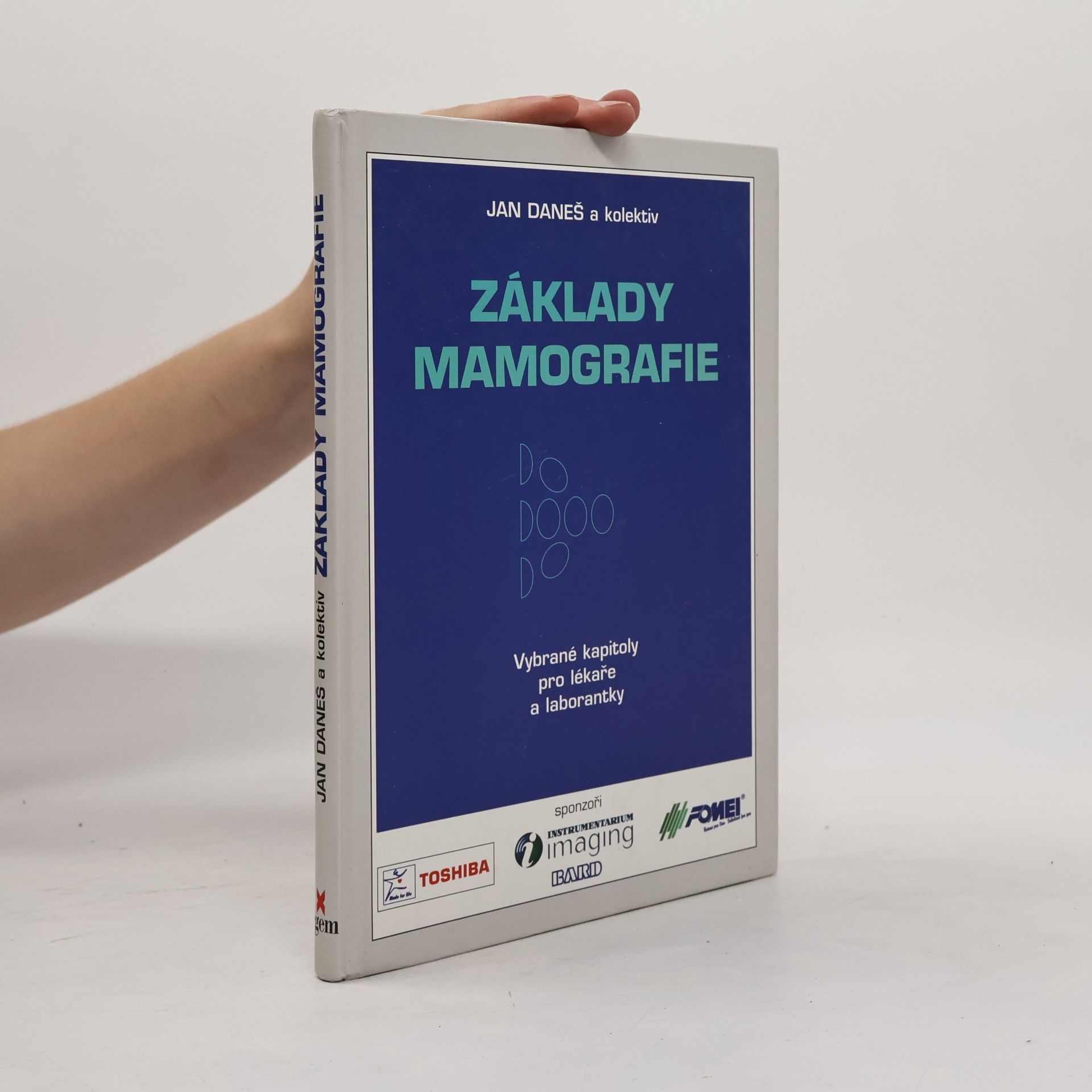Jan Daneš Základy mamografie. Vybrané kapitoly pro lékaře a laborantky