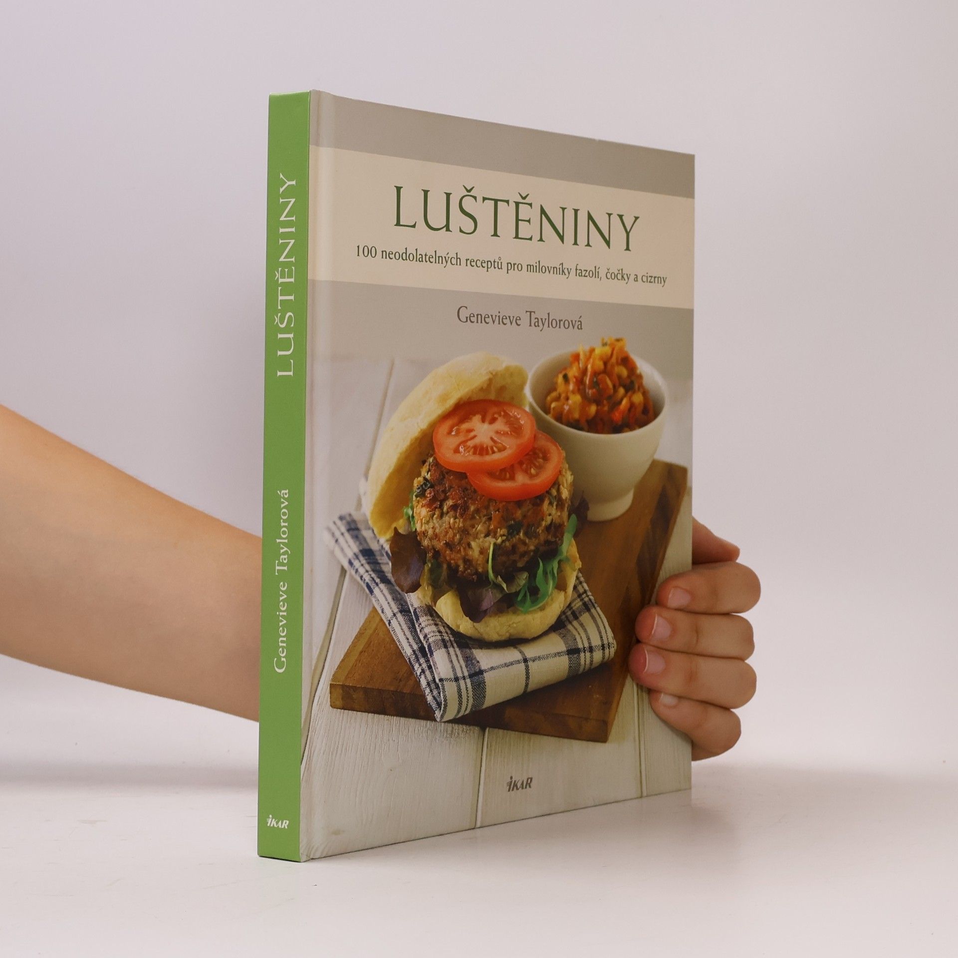 Luštěniny. 100 neodolatelných receptů pro milovníky fazolí, čočky a cizrny