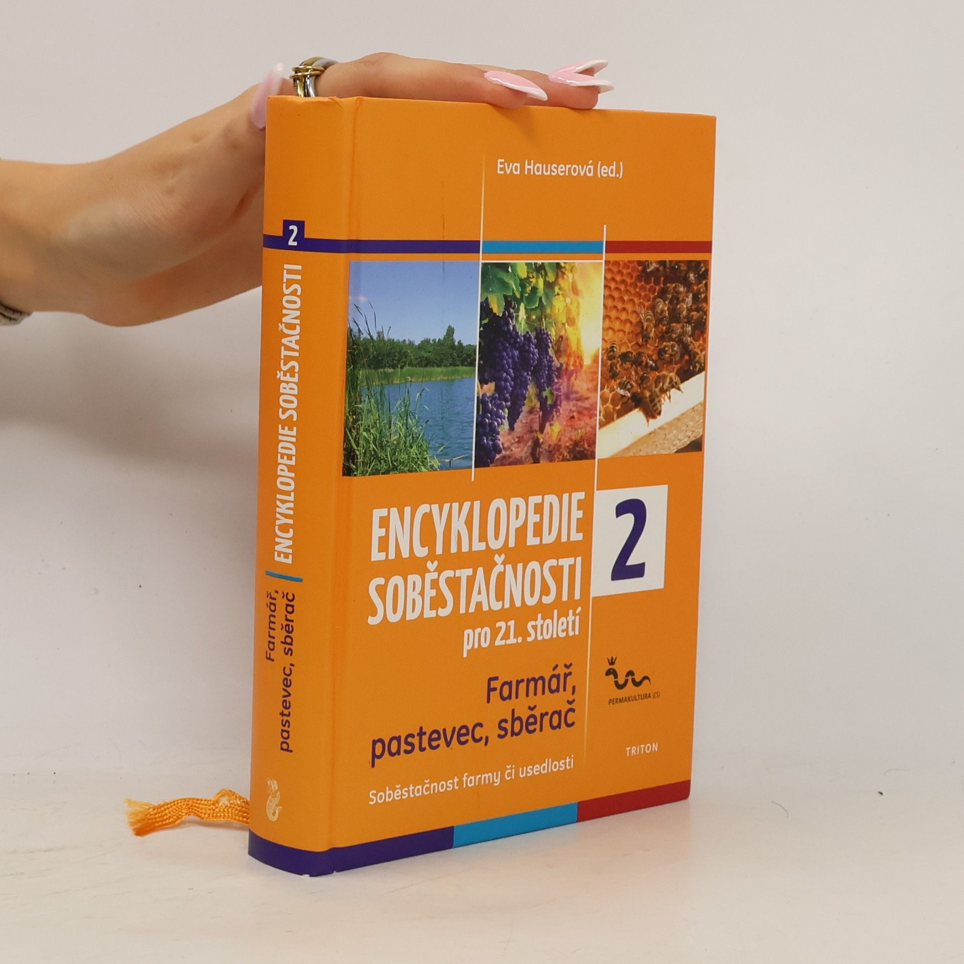 Eva Hauser Encyklopedie soběstačnosti pro 21. století : Farmář, pastevec, sběrač