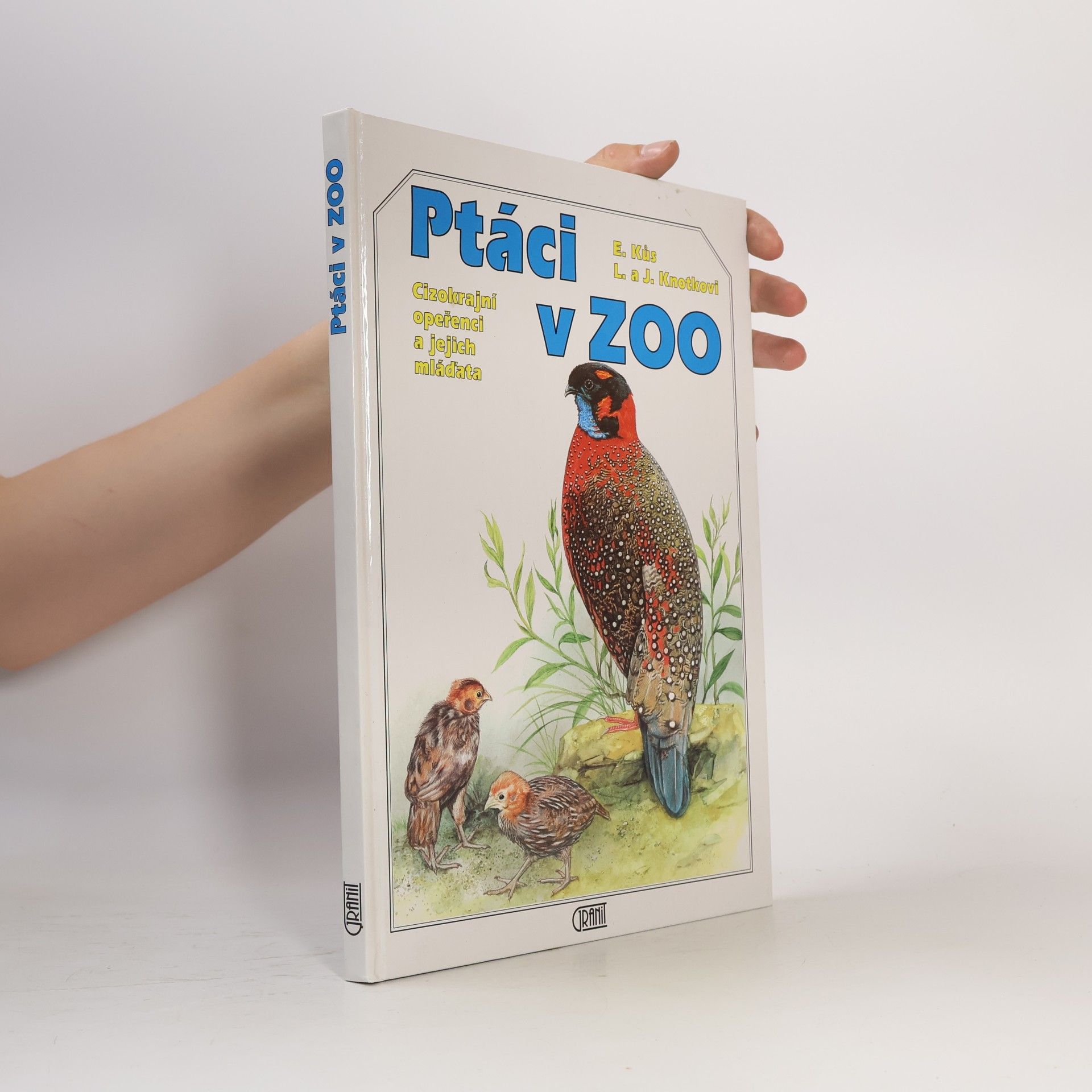 Evžen Kůs Ptáci v zoo: Cizokrajní opeřenci a jejich mláďata