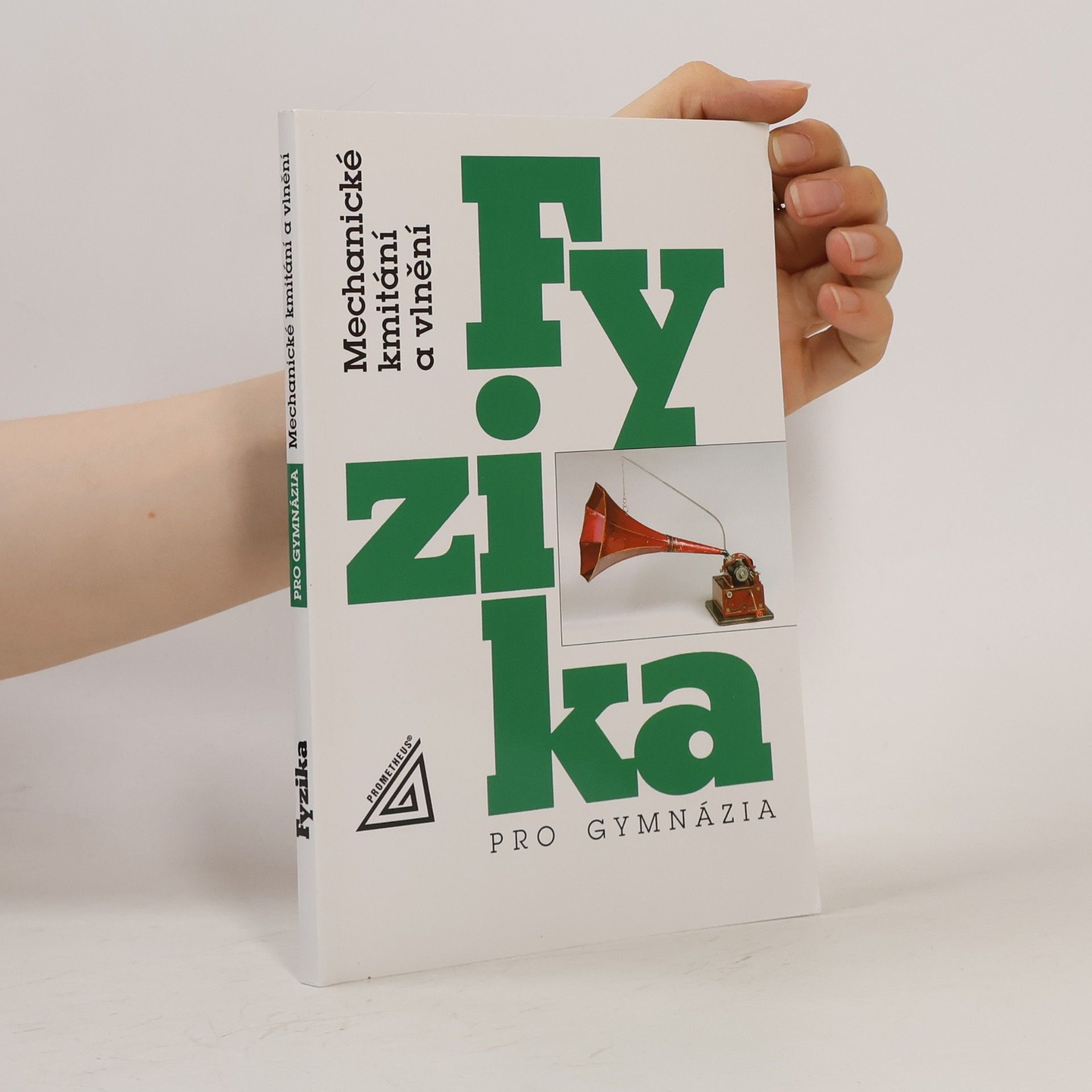 Fyzika pro gymnázia. Mechanické kmitání a vlnění