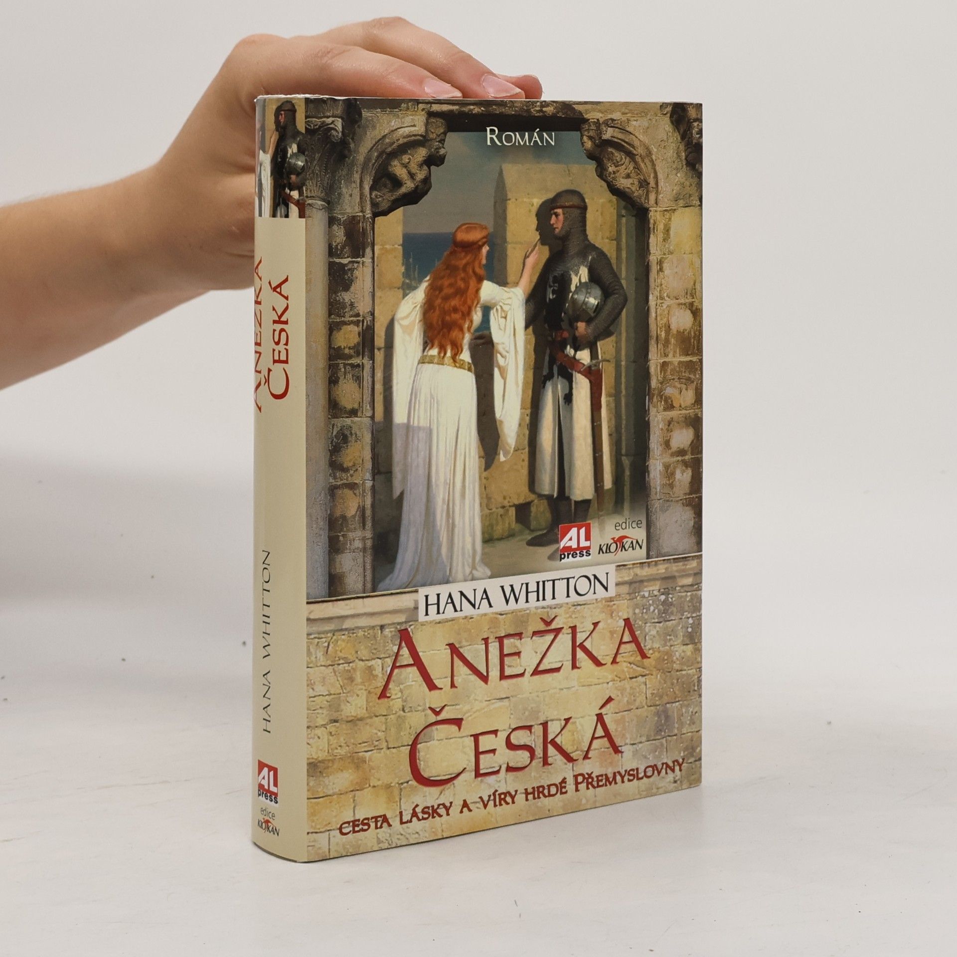 Hana Parkánová-Whitton Anežka Česká : cesta lásky a víry hrdé Přemyslovny