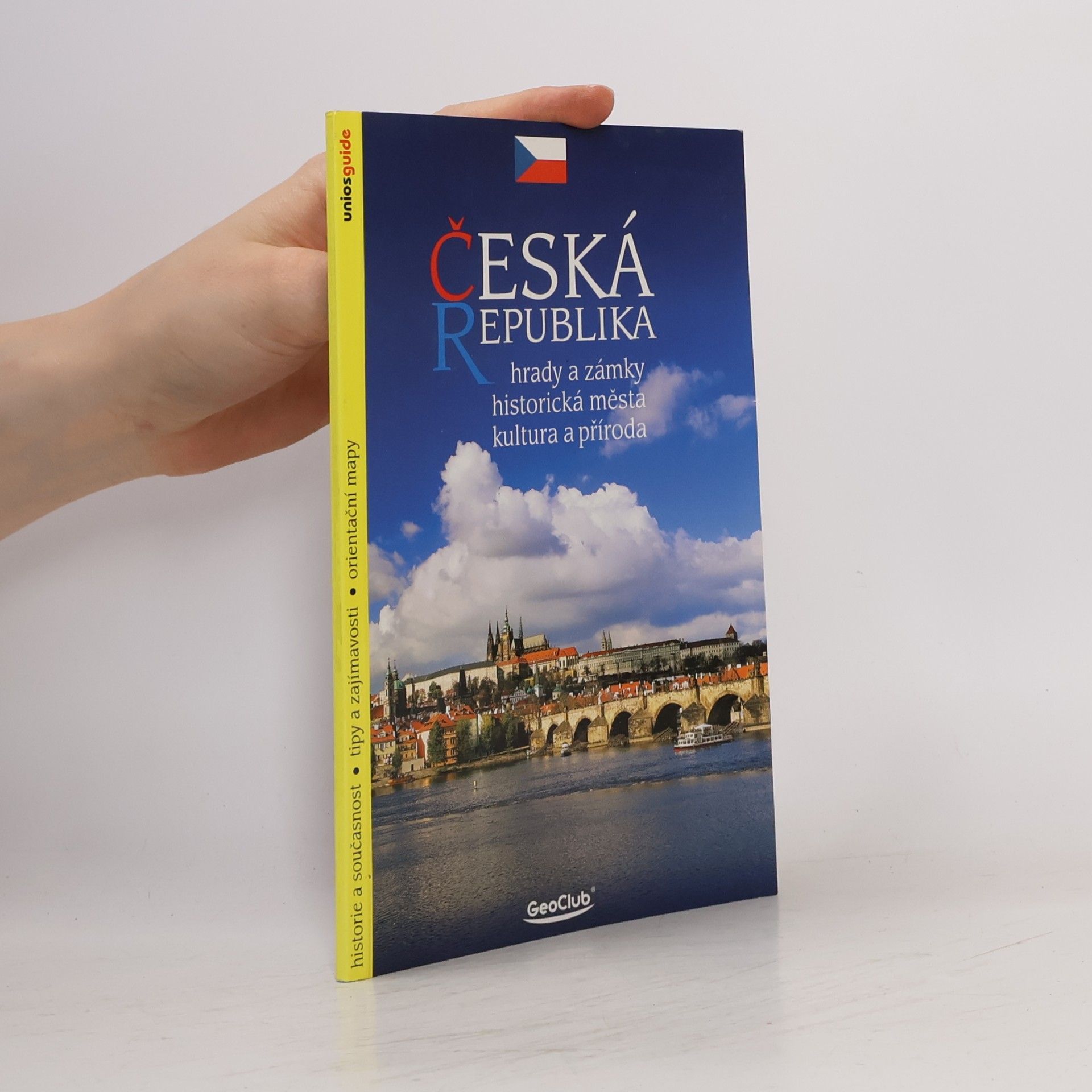 Kolektív autorov Česká republika: hrady a zámky, historická města, kultura a příroda