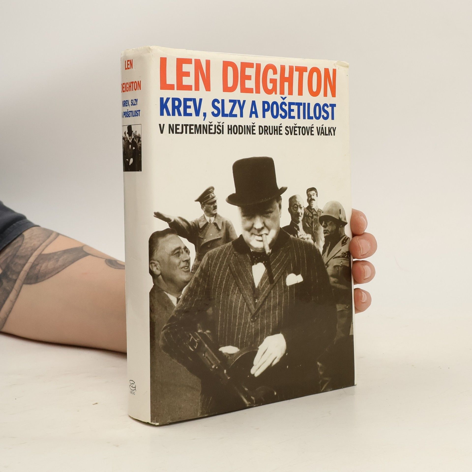 Len Deighton Krev, slzy a pošetilost: V nejtemnější hodině druhé světové války