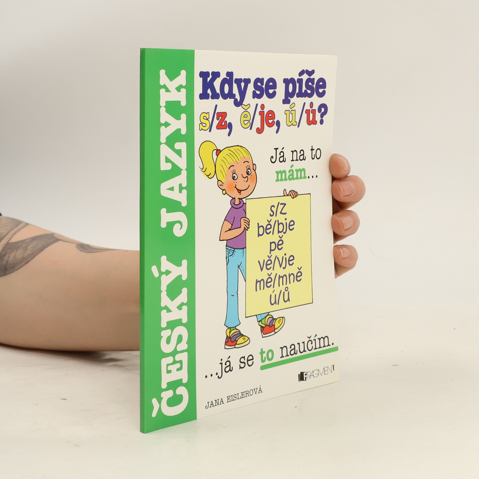 Jana Eislerová Kdy se píše s/z, ě/je, ú/ů?