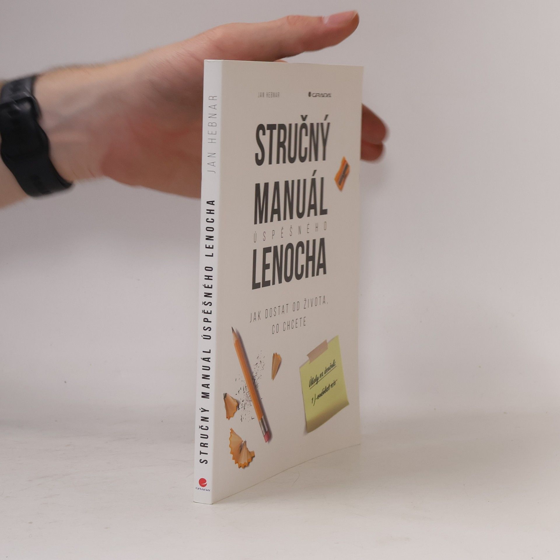 Jan Hebnar Stručný manuál úspěšného lenocha: Jak dostat od života, co chcete