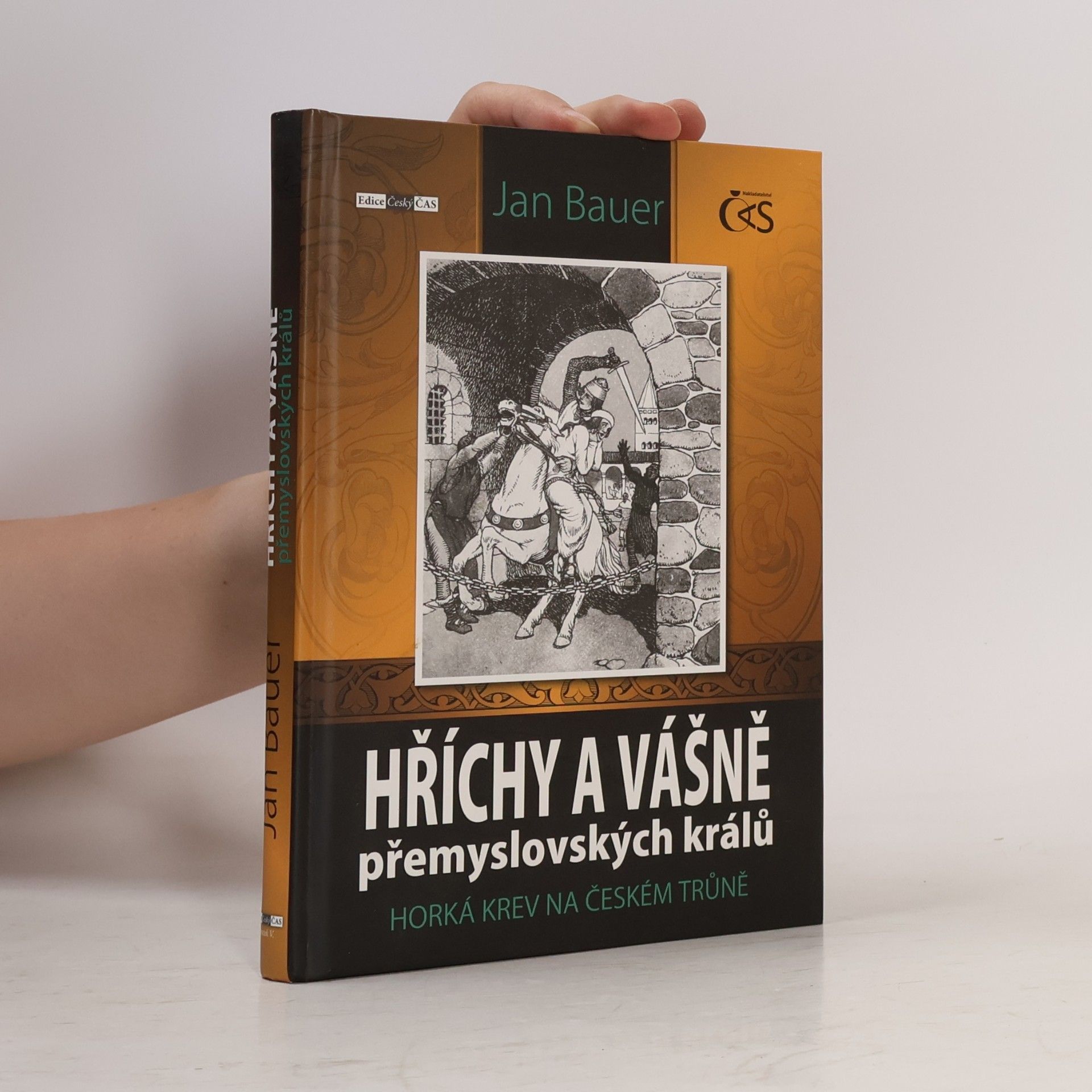 Jan Bauer Hříchy a vášně přemyslovských králů