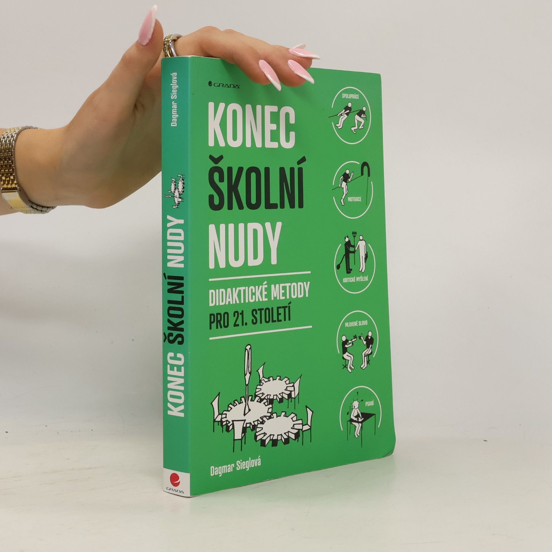 Dagmar Sieglová Konec školní nudy: Didaktické metody pro 21. století