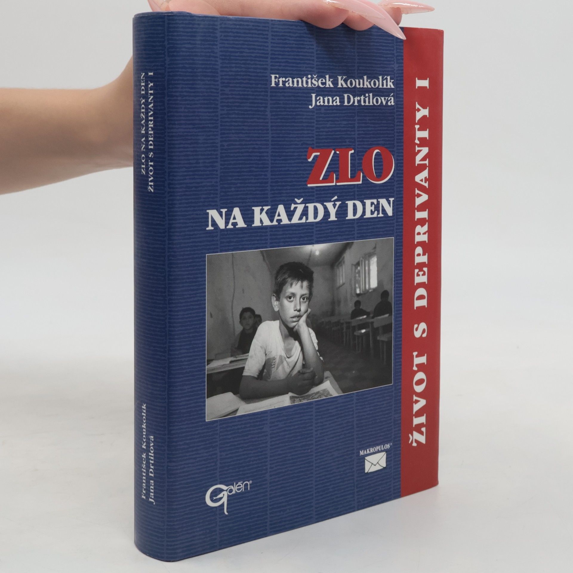 František Koukolík Zlo na každý den. Život s deprivanty I